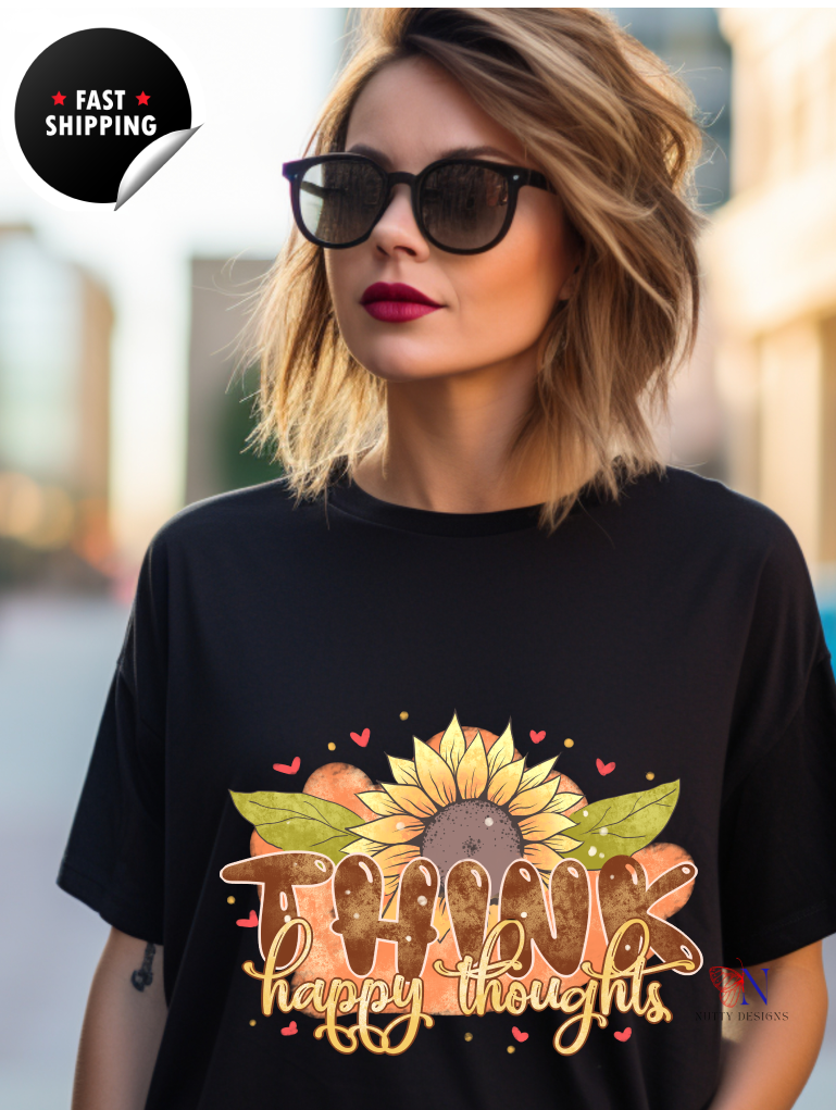 Think Happy Thoughts, Encouraging T-Shirt, Happy T-Shirt