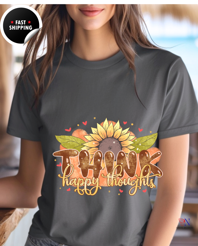 Think Happy Thoughts, Encouraging T-Shirt, Happy T-Shirt