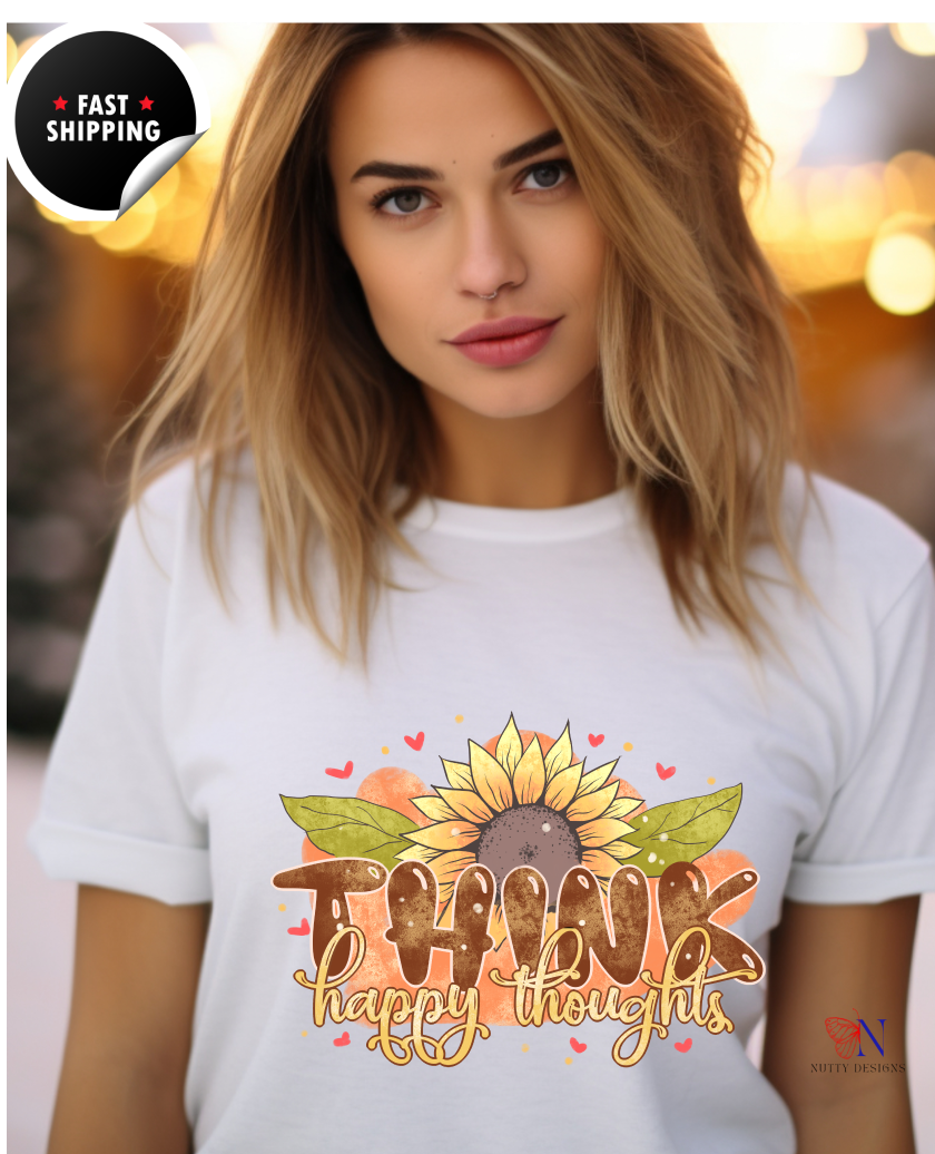 Think Happy Thoughts, Encouraging T-Shirt, Happy T-Shirt