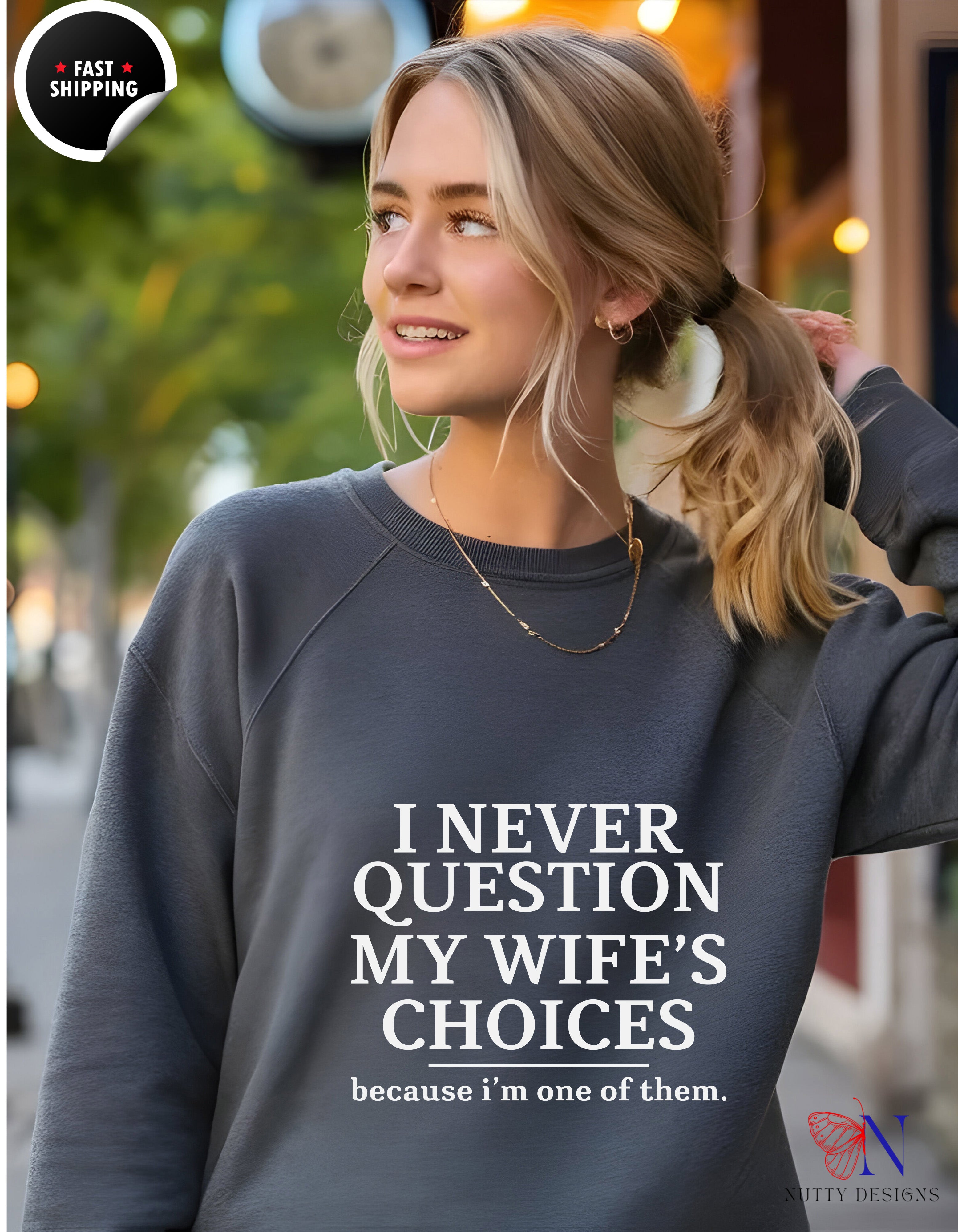 Funny Husband T-Shirt - I Never Question My Wife's Choices