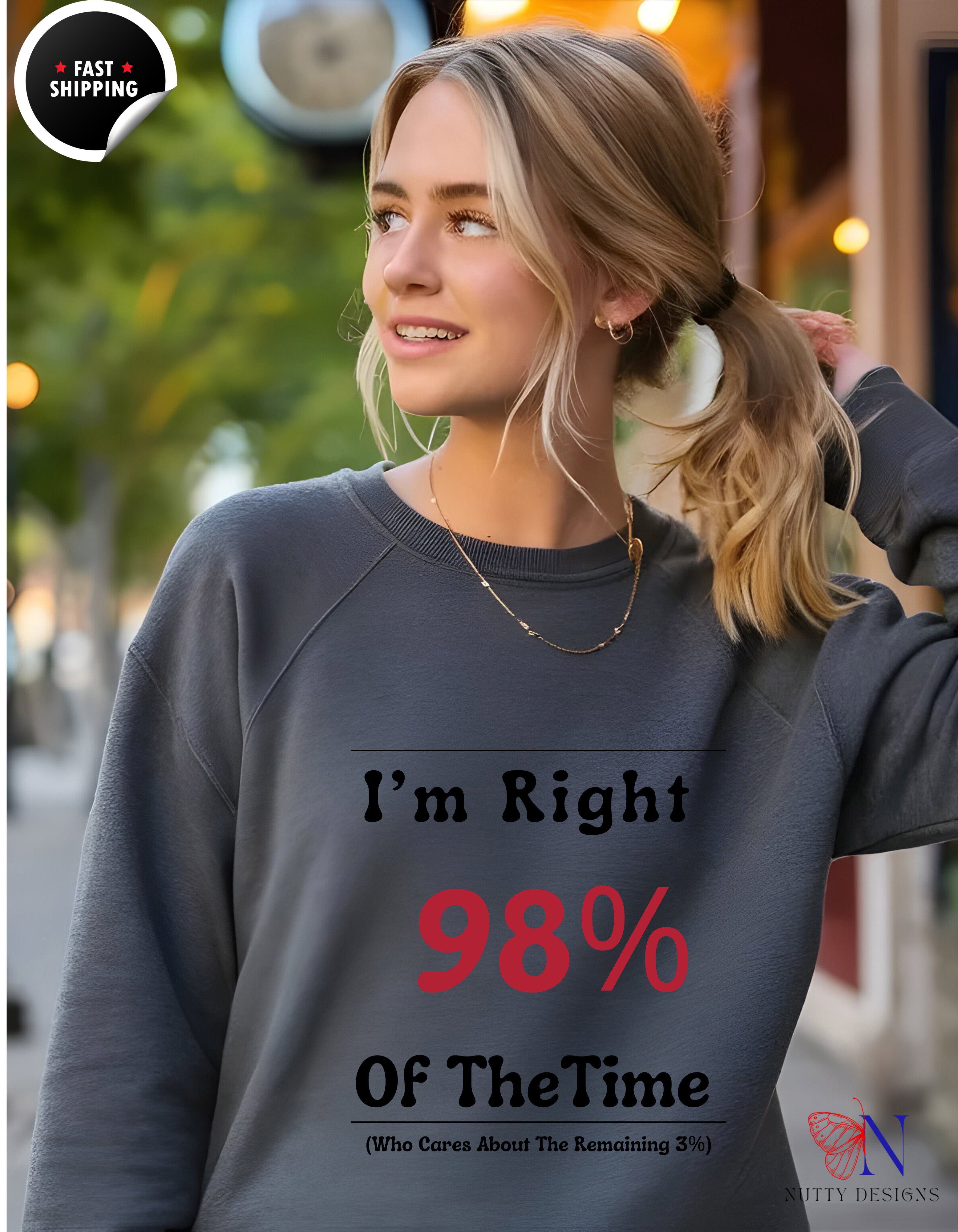 Funny Quote T-Shirt - I'm Right 98% of the Time
