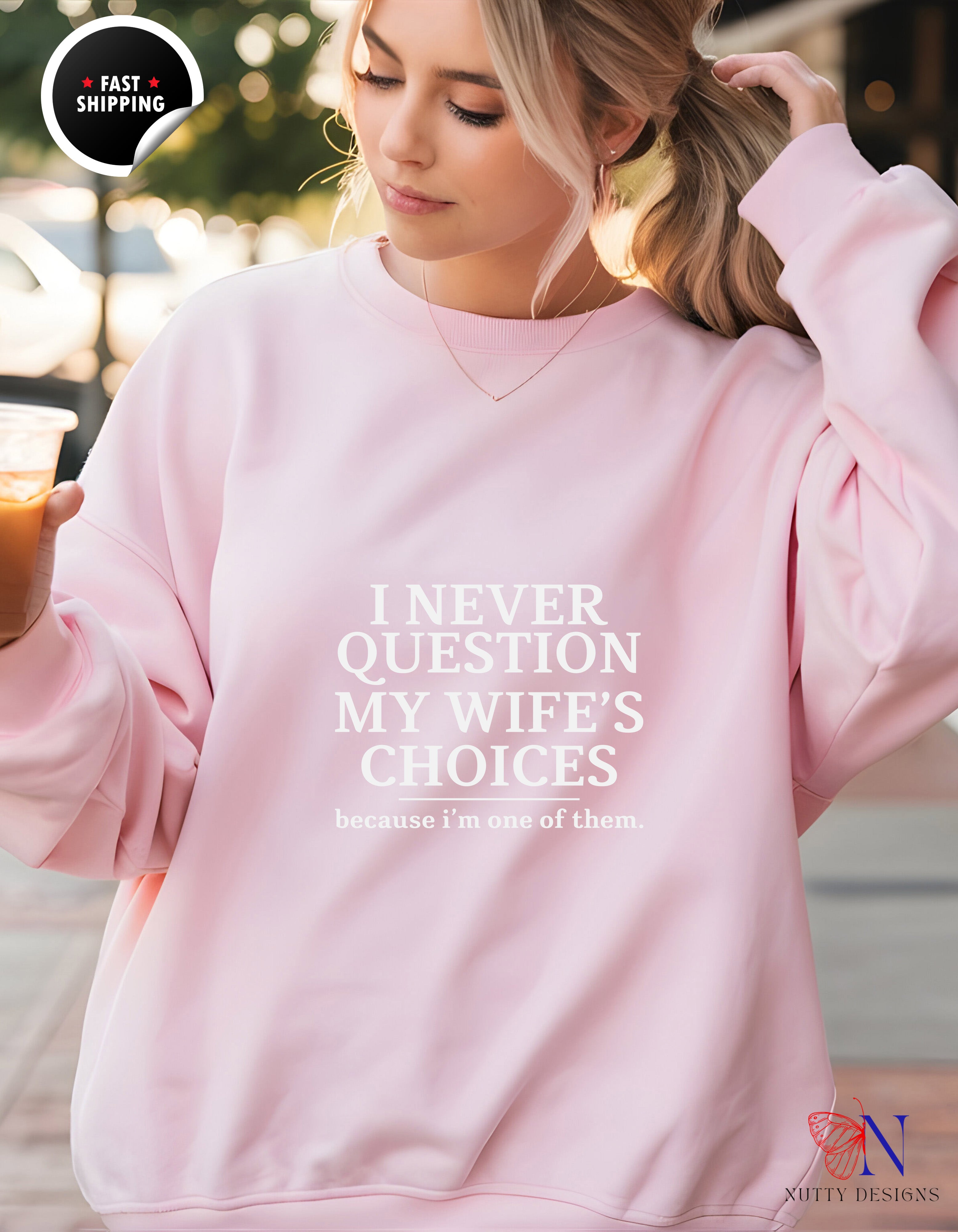 Funny Husband T-Shirt - I Never Question My Wife's Choices