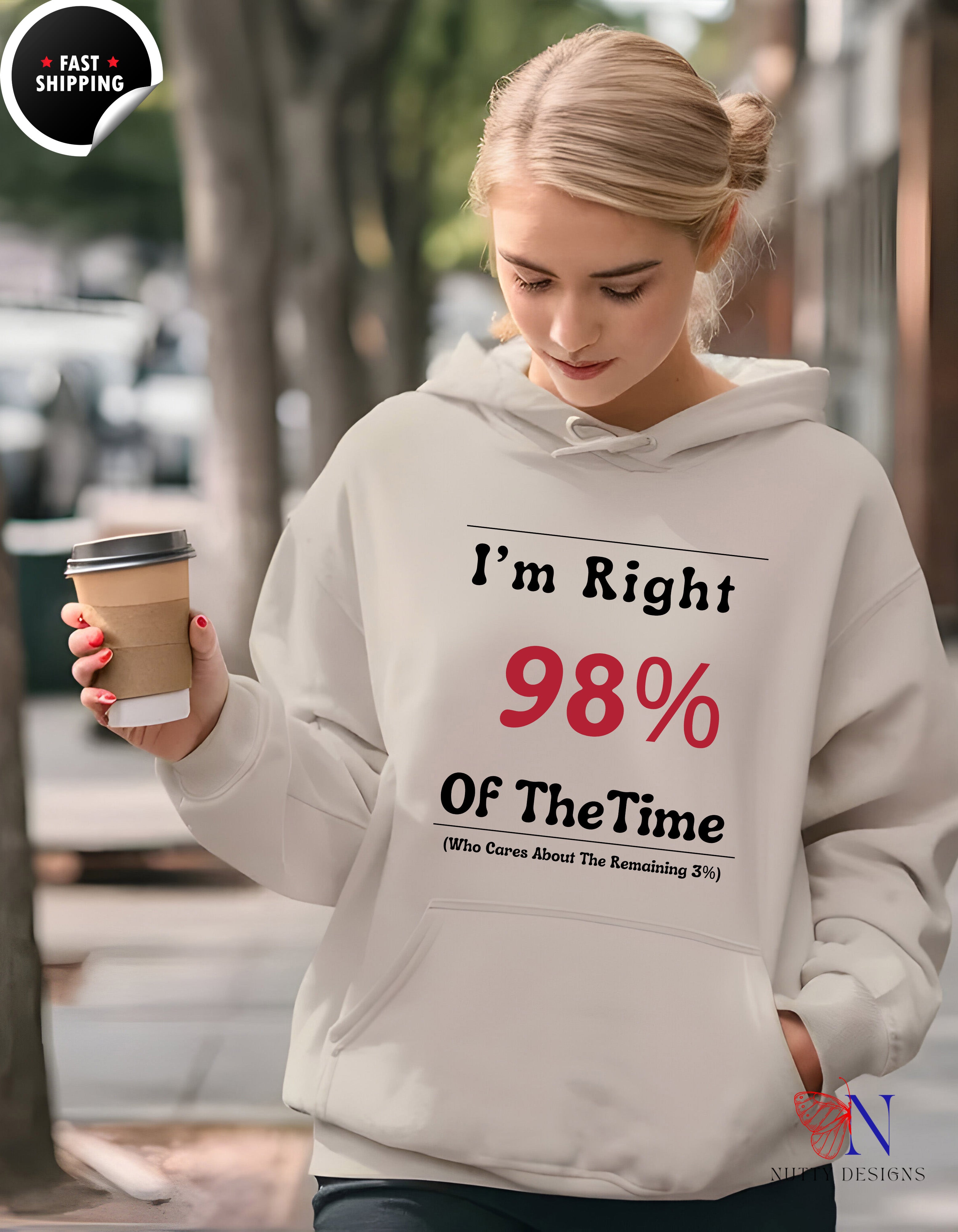 Funny Quote T-Shirt - I'm Right 98% of the Time