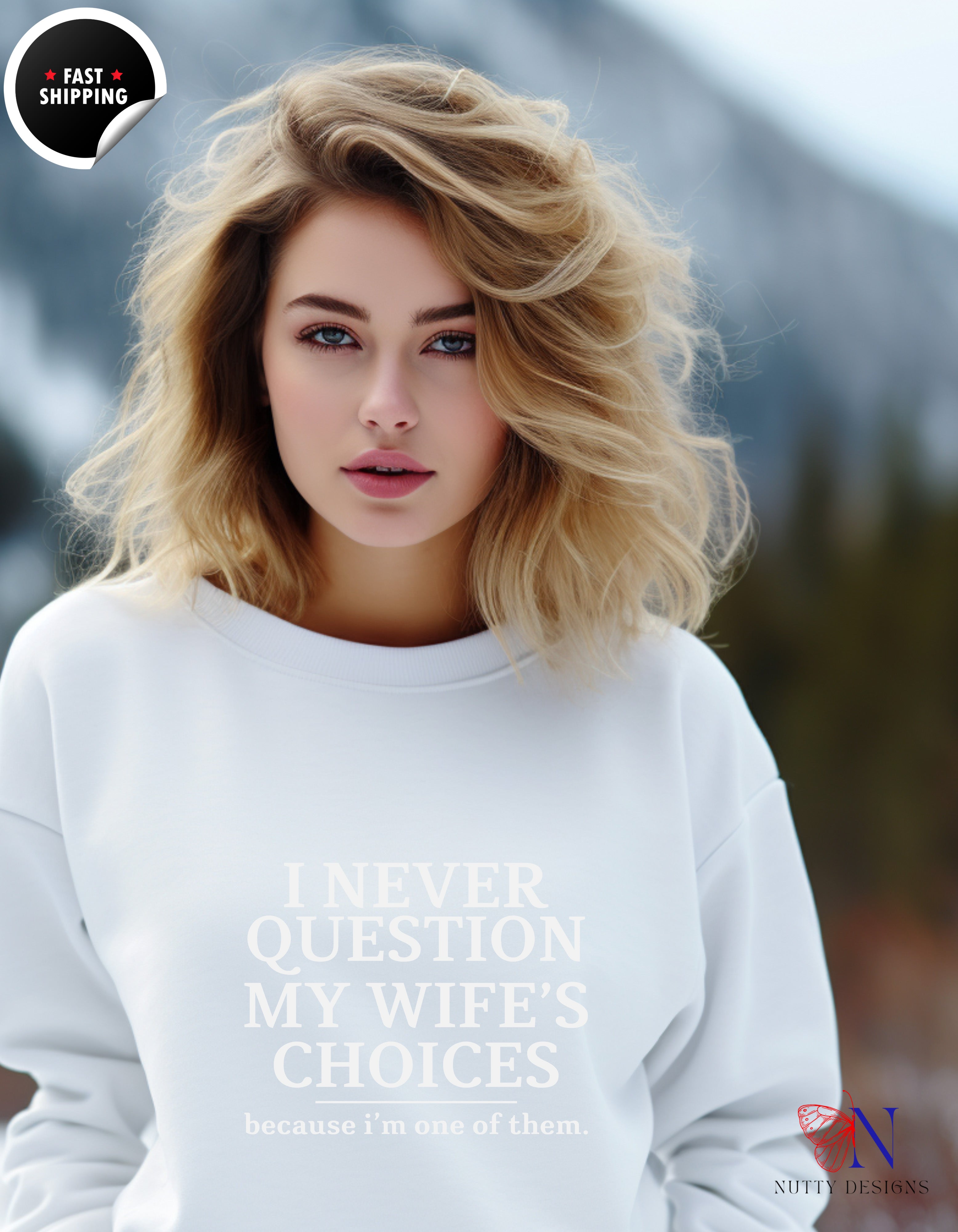 Funny Husband T-Shirt - I Never Question My Wife's Choices
