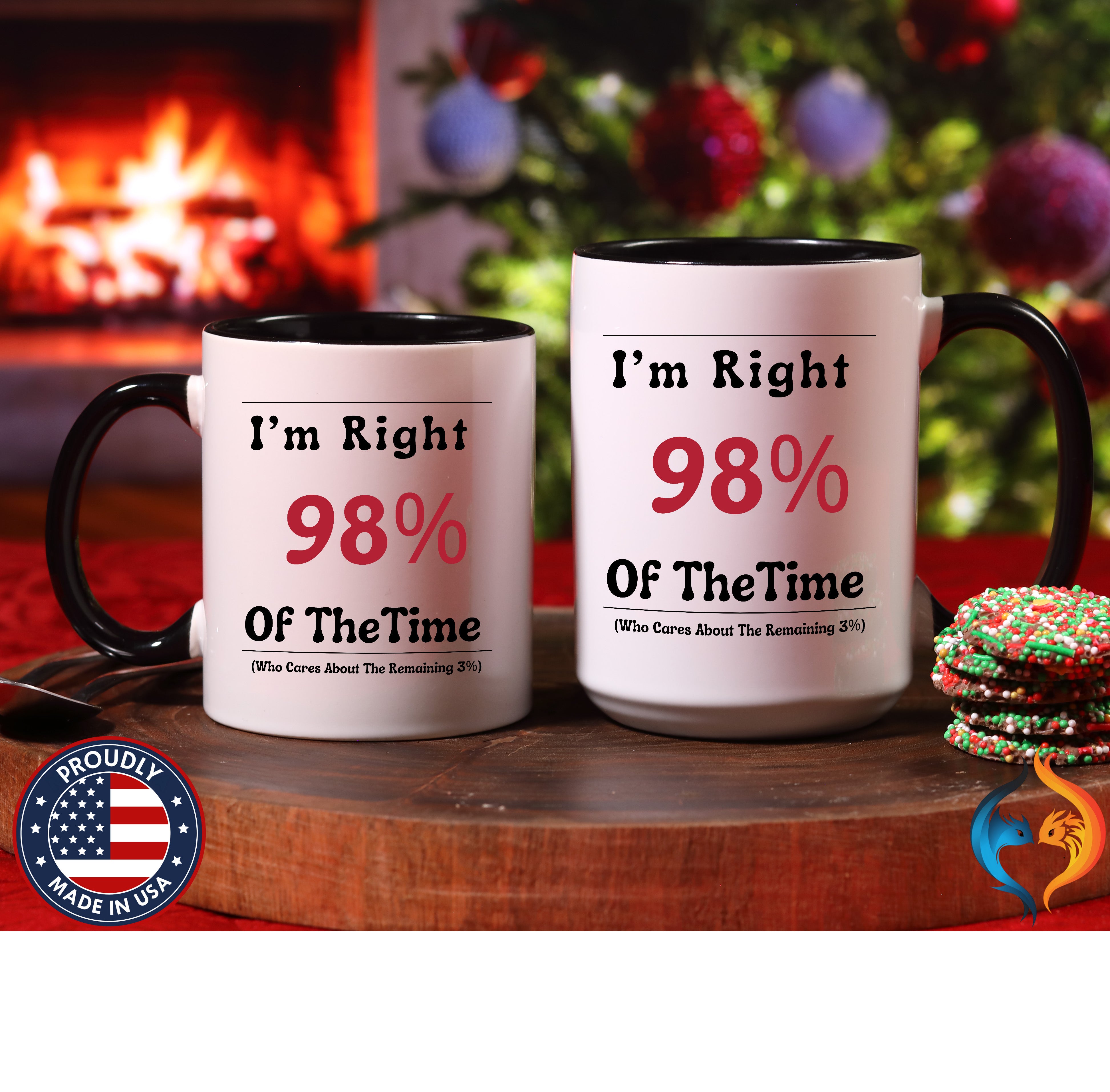 Funny Quote T-Shirt - I'm Right 98% of the Time