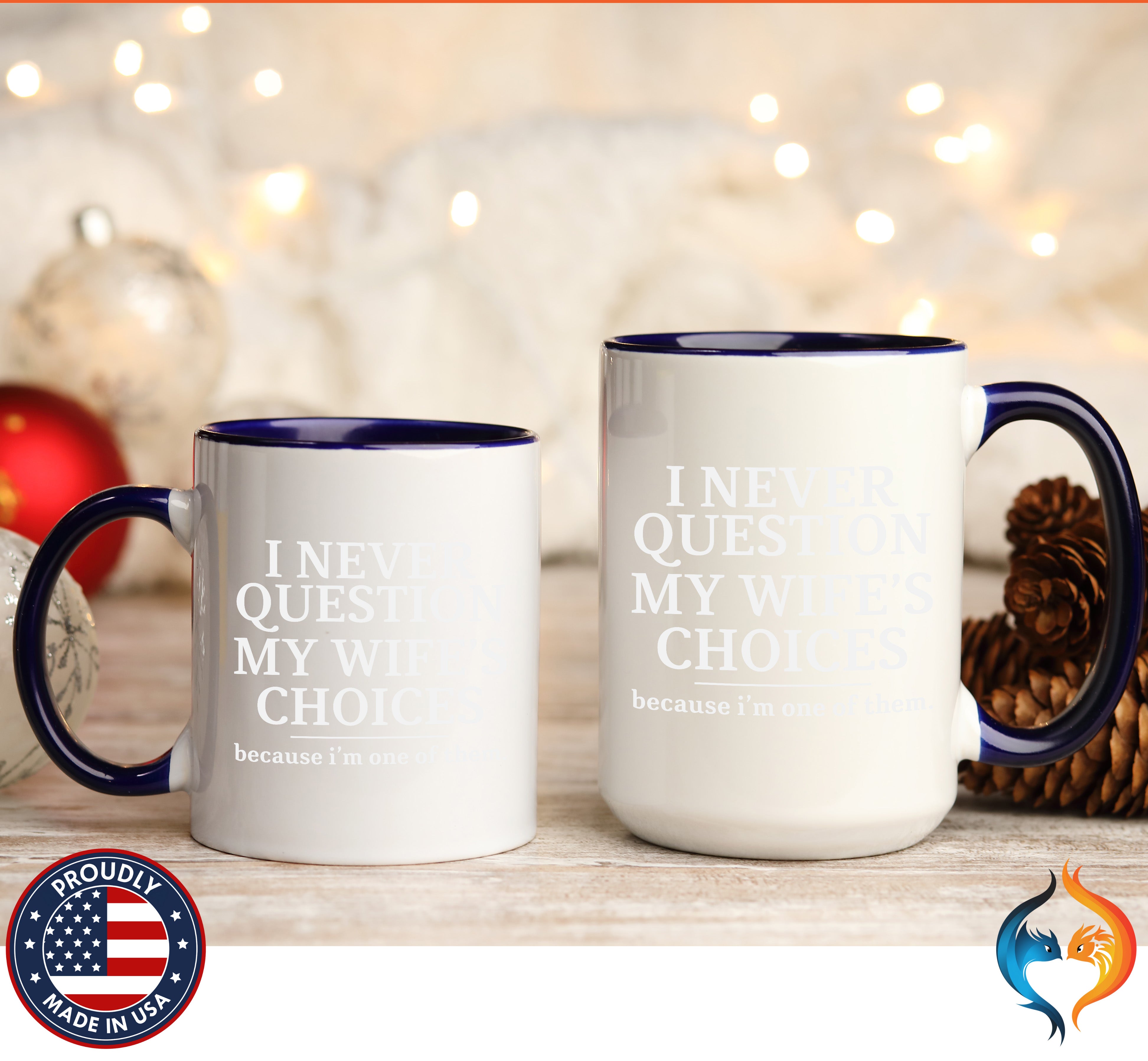 I Don't Question My Wife's Choices Mug - Funny Dad Gift