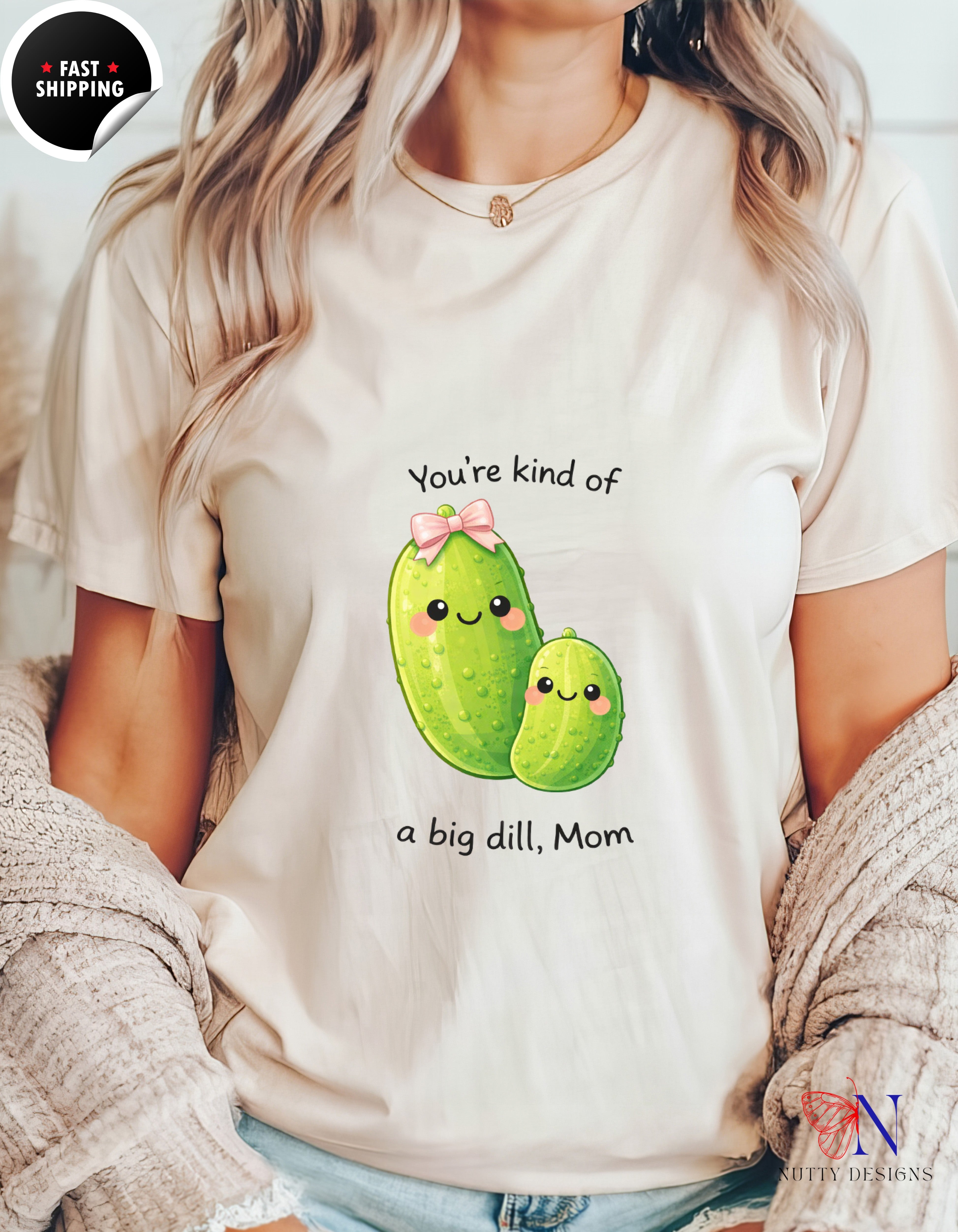 You're Kind Of A Big Dill Mom Pickle t-shirt lifestyle mockup - Mother's Day gift