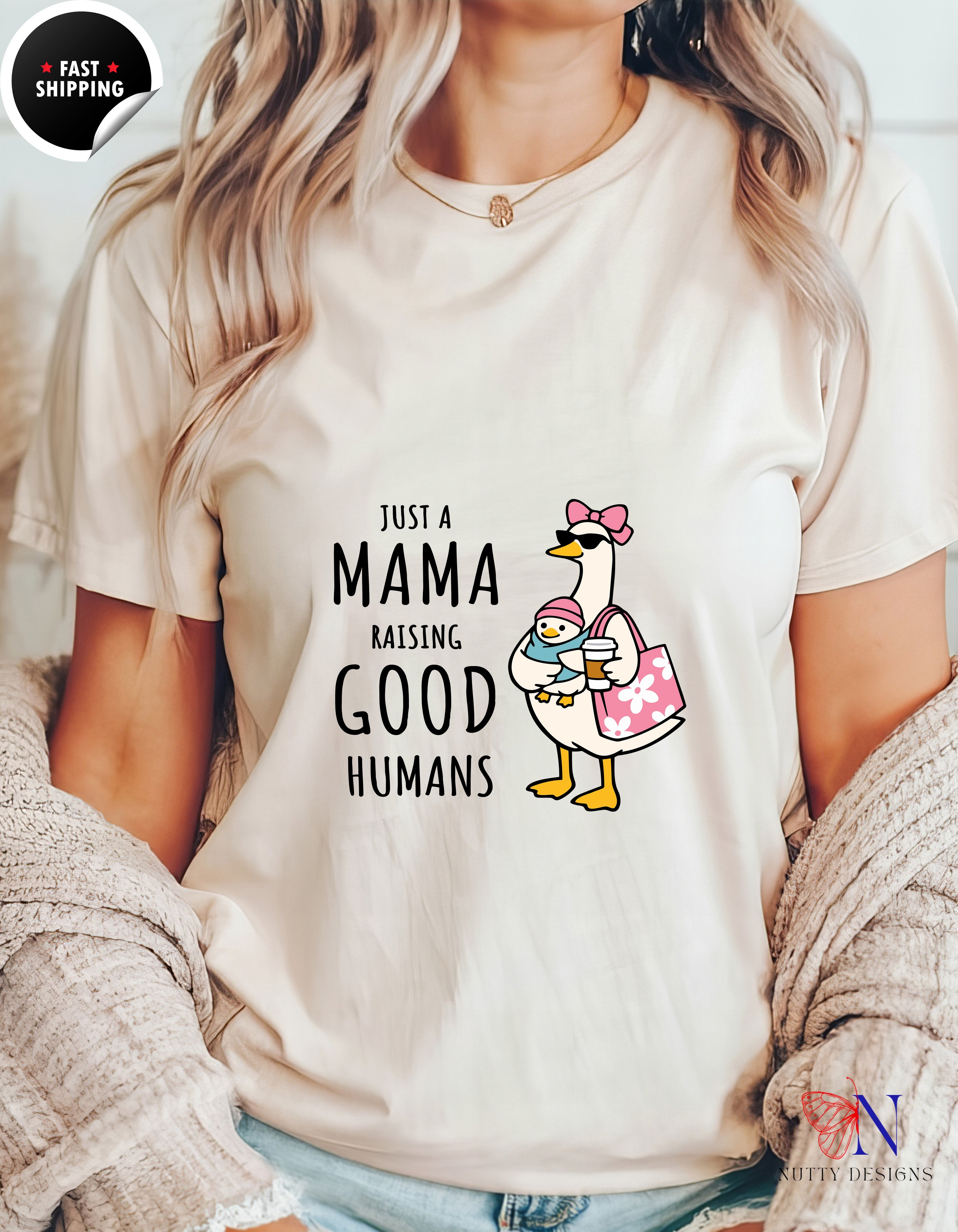 Just A Mama Raising Good Humans Mom Goose t-shirt lifestyle mockup - Mother's Day gift