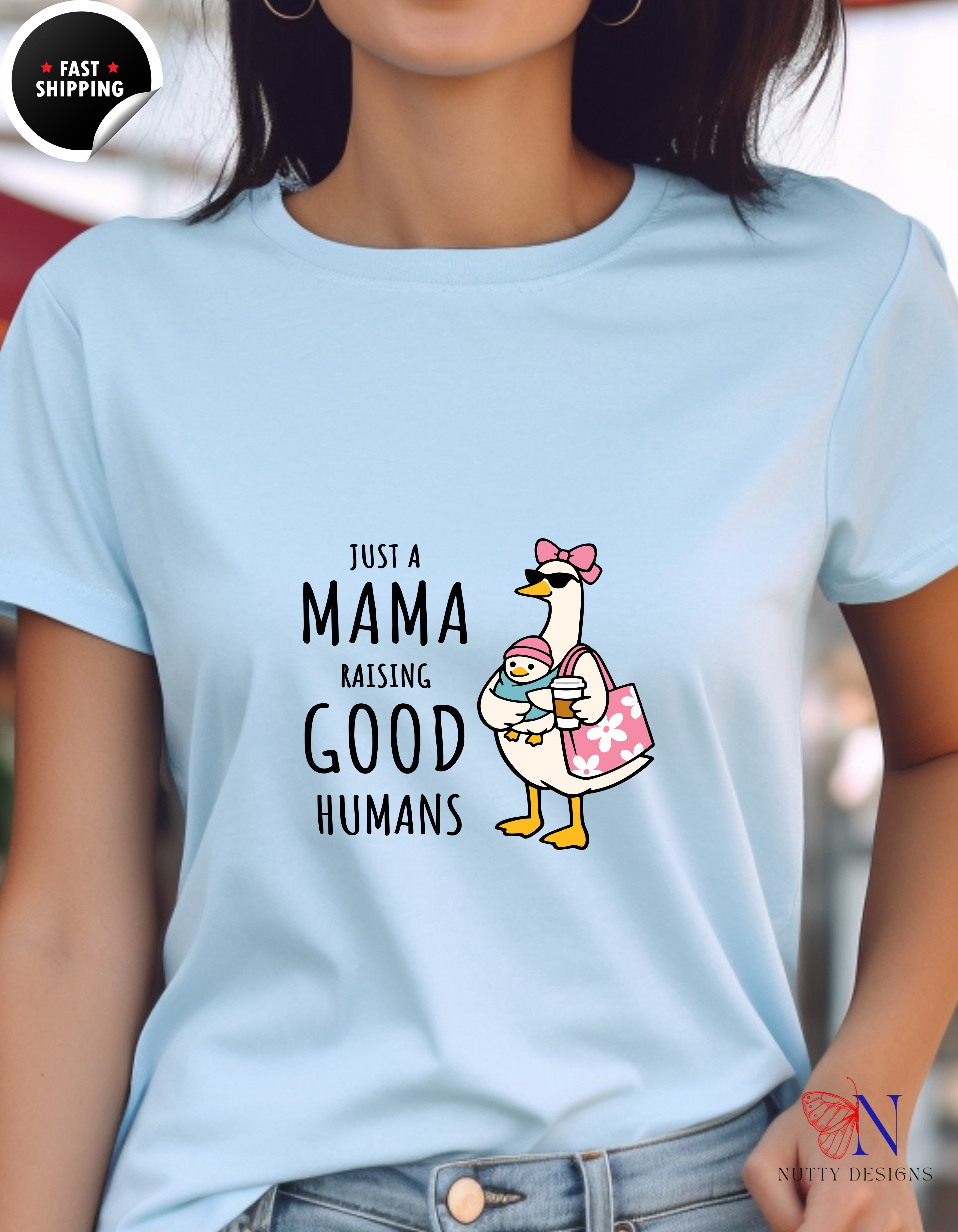 Just A Mama Raising Good Humans Mom Goose t-shirt lifestyle mockup - Mother's Day gift