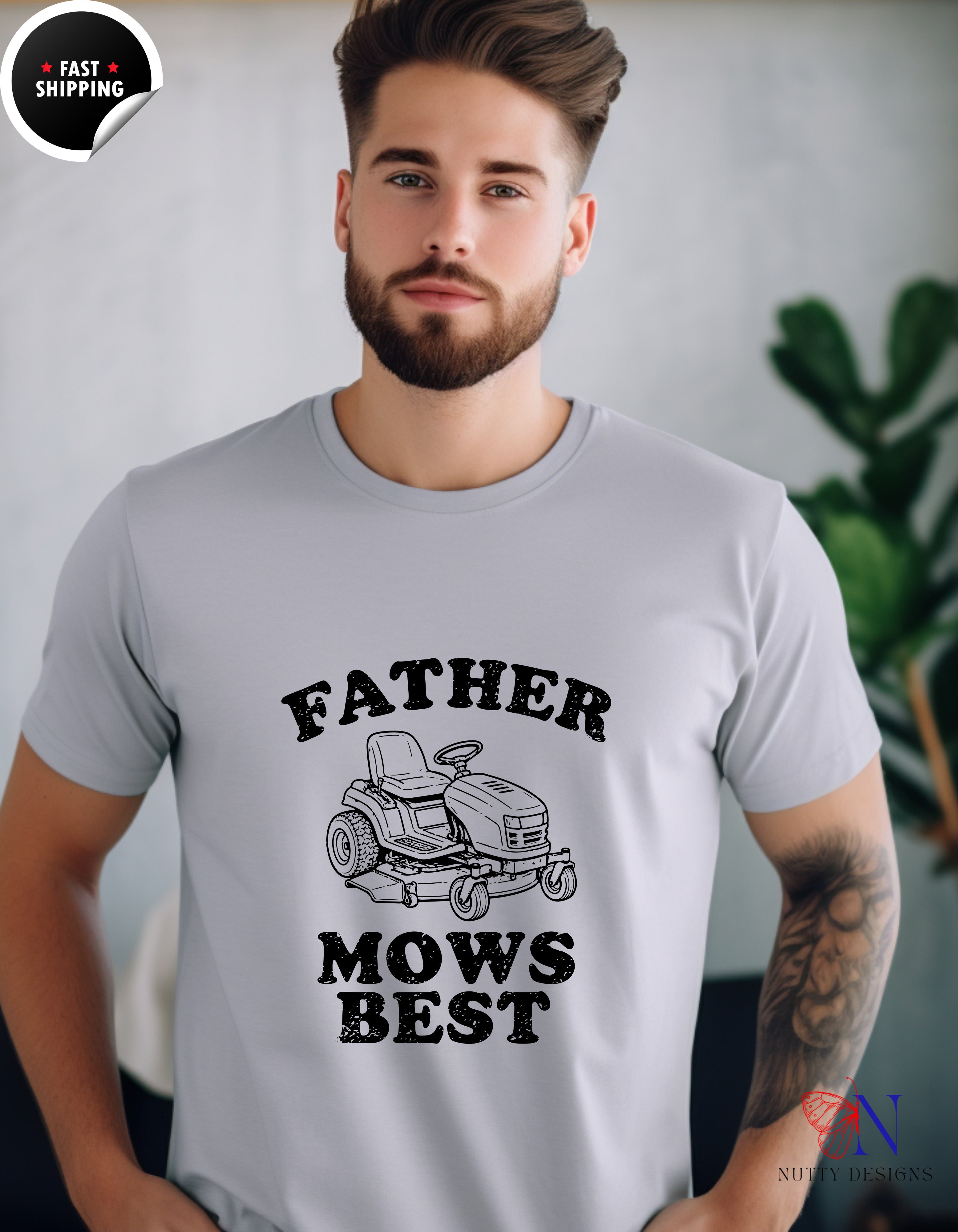 Father Mows Best T-Shirt - Funny Dad Gift