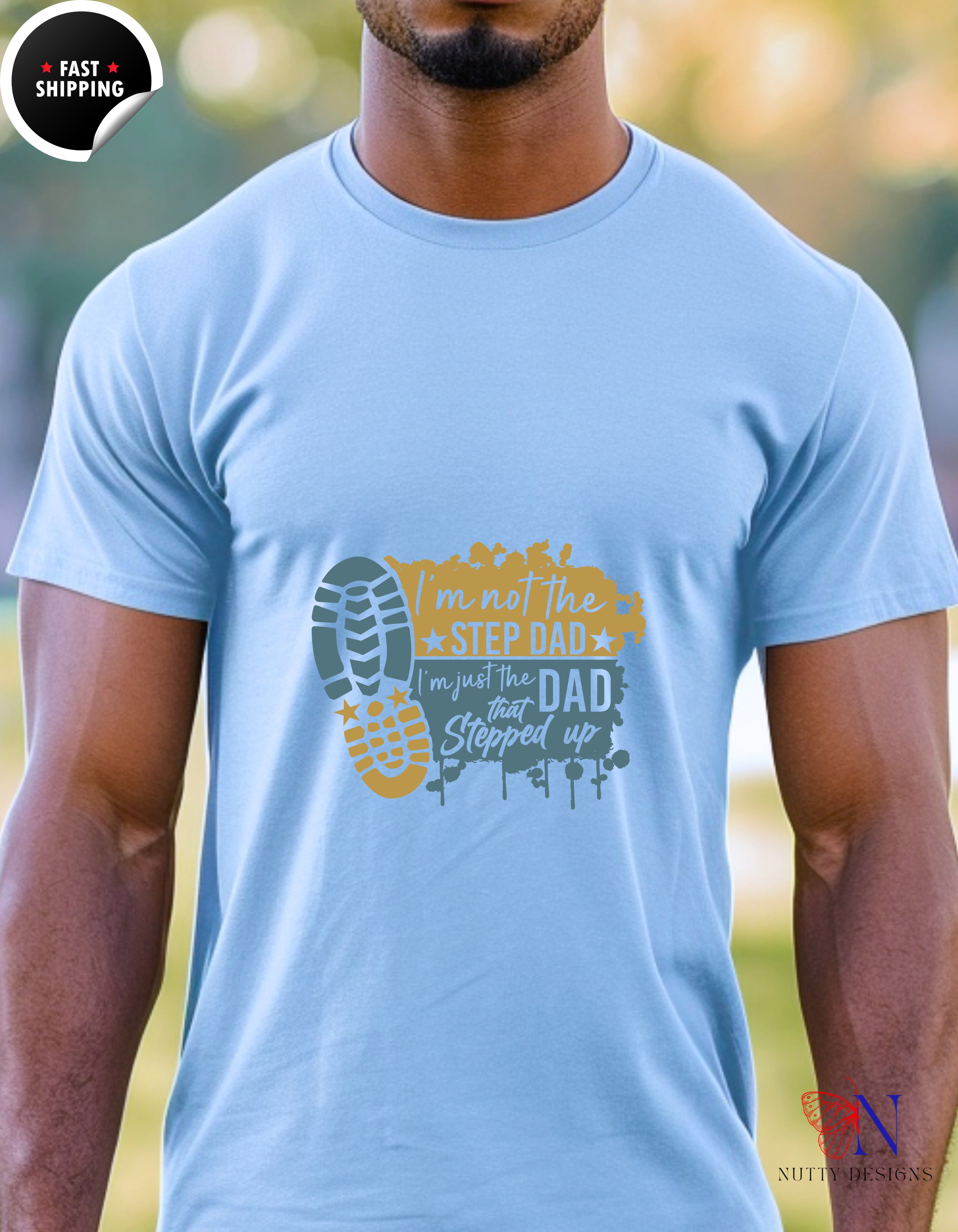 I Am Not The Step Dad I Am The Dad That Stepped Up T-Shirt - Funny Dad Gift