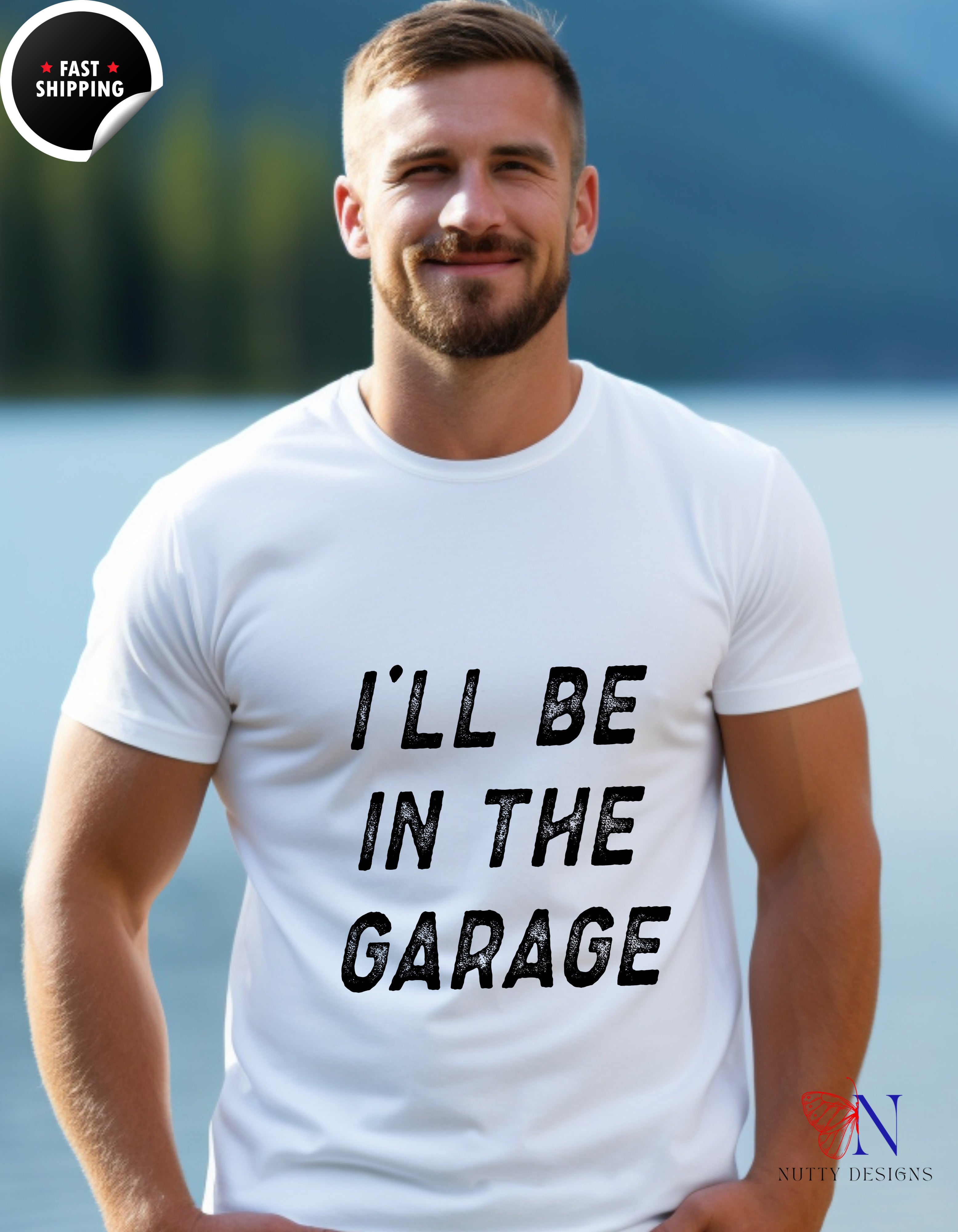 I'll Be In The Garage T-Shirt - Funny Dad Gift