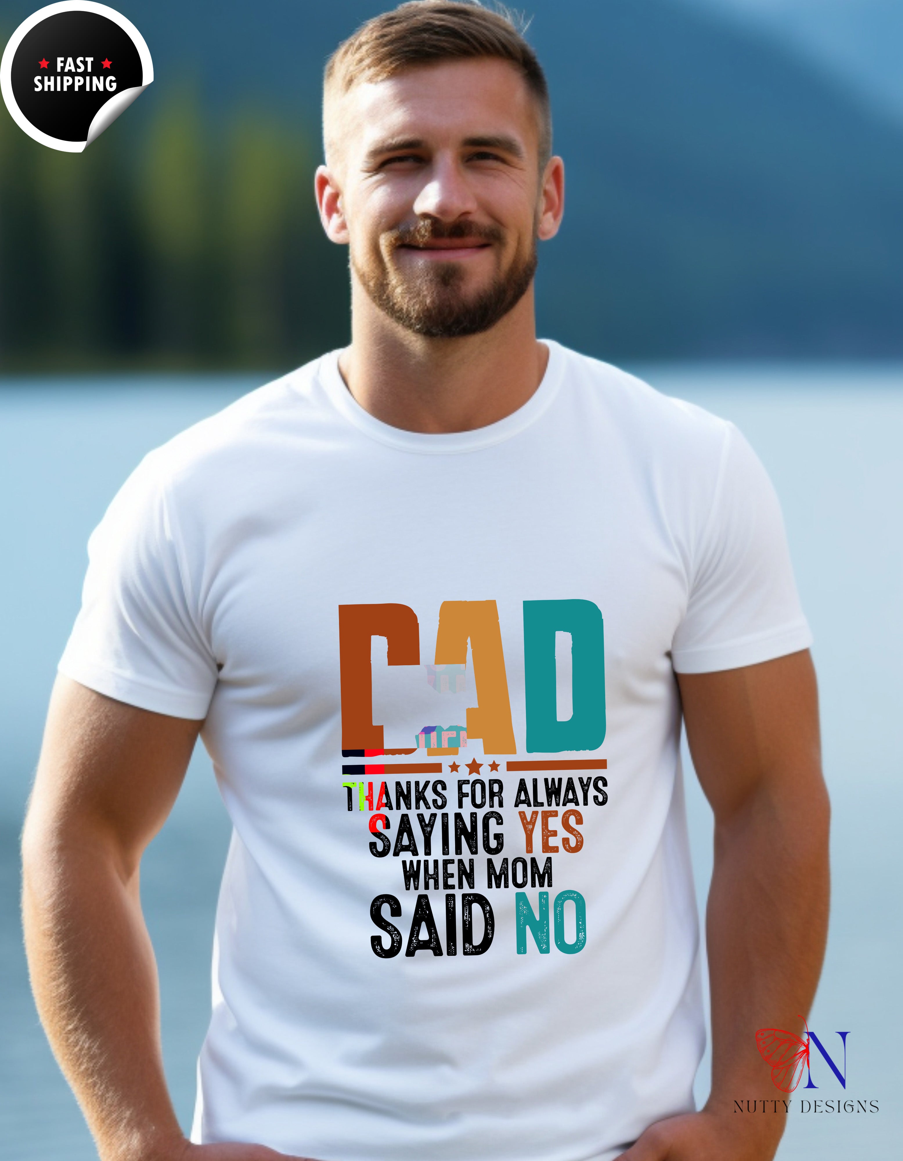 Dad thanks for always saying yes when mom said no - Dad T-Shirt