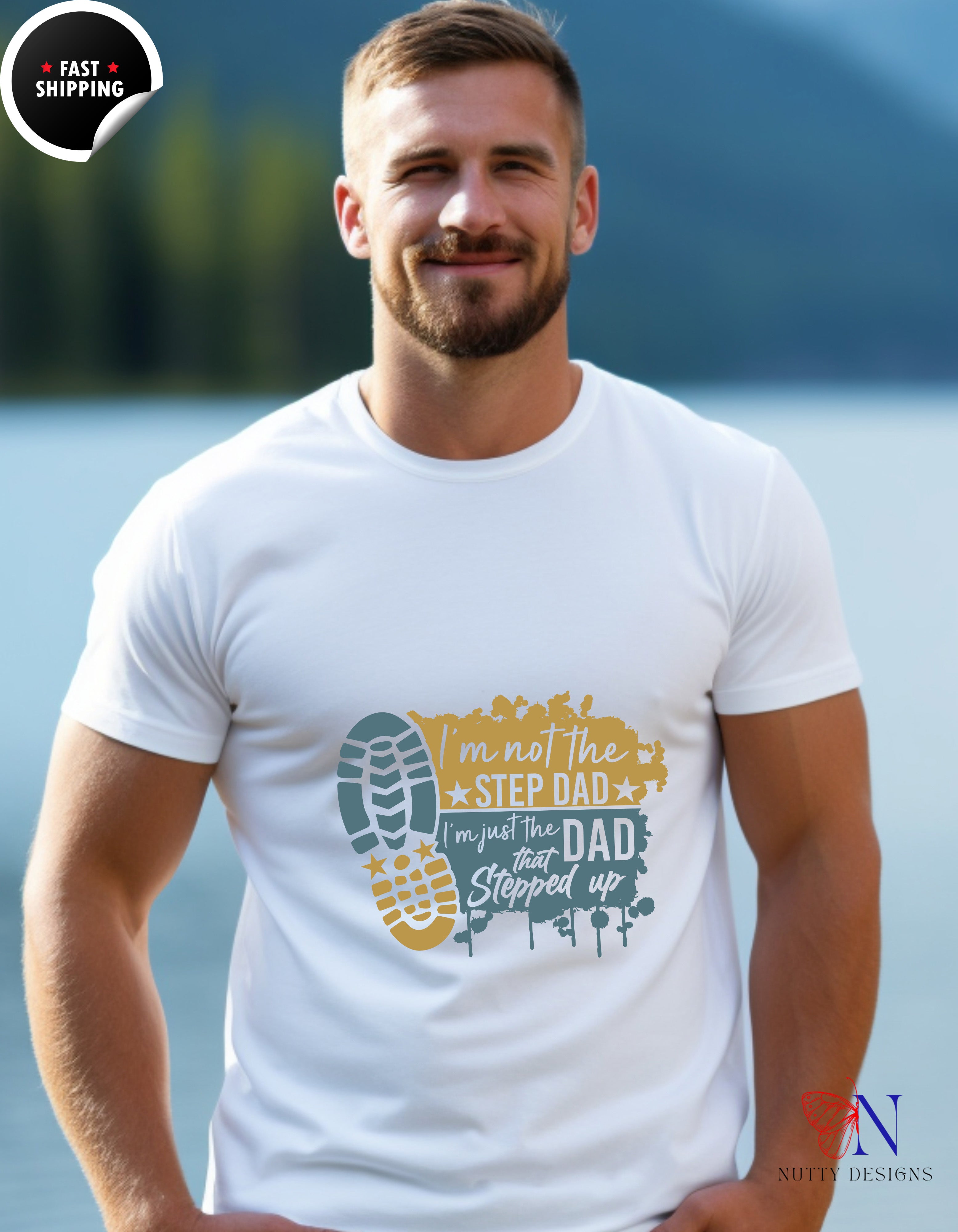 I Am Not The Step Dad I Am The Dad That Stepped Up T-Shirt - Funny Dad Gift