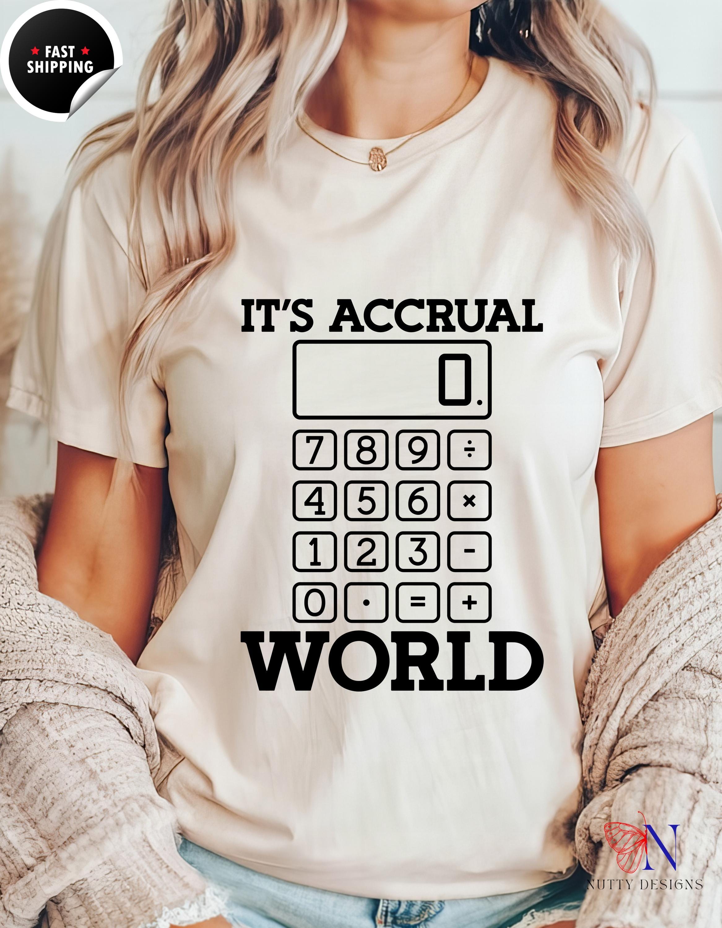 Accounting Humor Tee, CPA Its Accrual World Out There T-Shirt, Funny white elephant gift for CPAs and Accountants, gift under 20