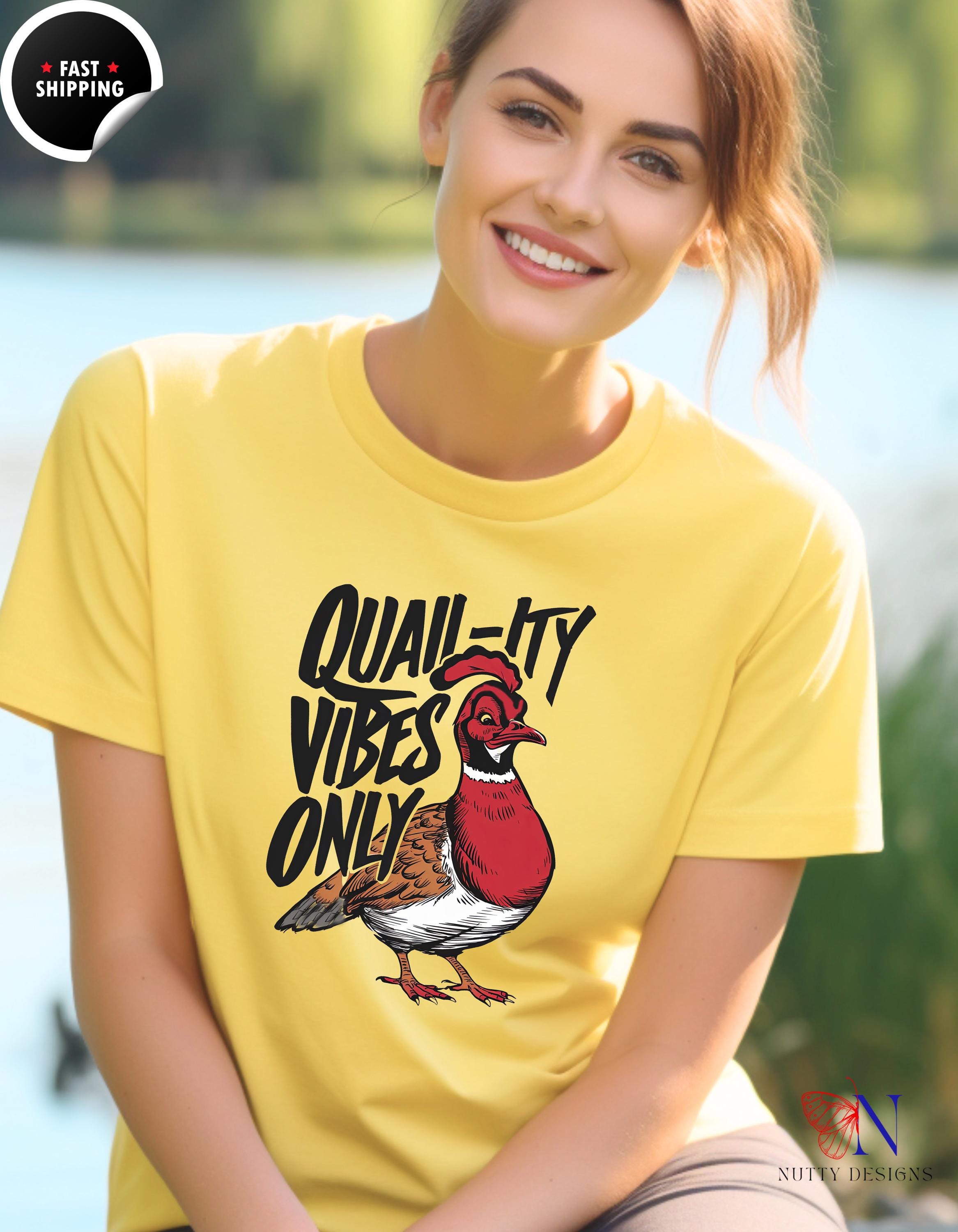 Quail-ity Vibes Only Funny T-Shirt | Cute Quail Graphic Tee | Quirky Animal Shirts for Nature Lovers & Bird Enthusiasts