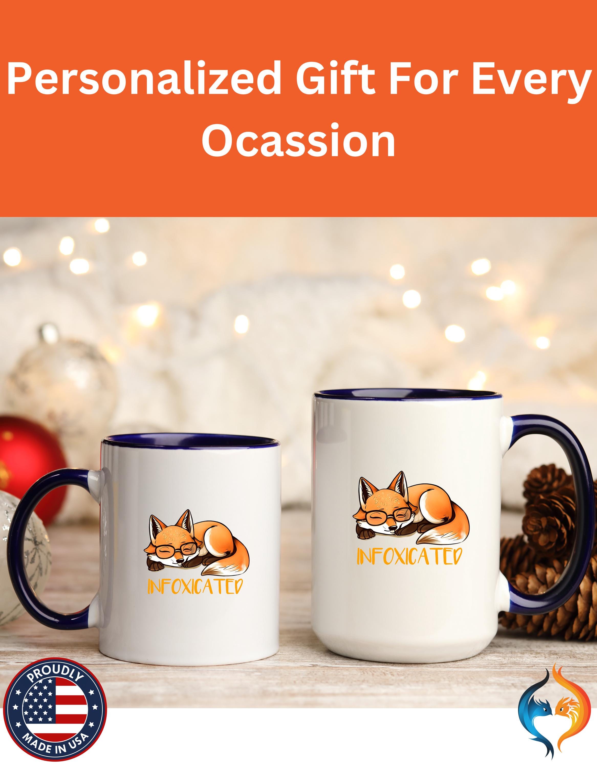 Funny Coffee Mug, Personalized Cute Fox Infoxicated Accent Cup, 11oz & 15oz, Gift Under 20, Perfect White Elephant Gift