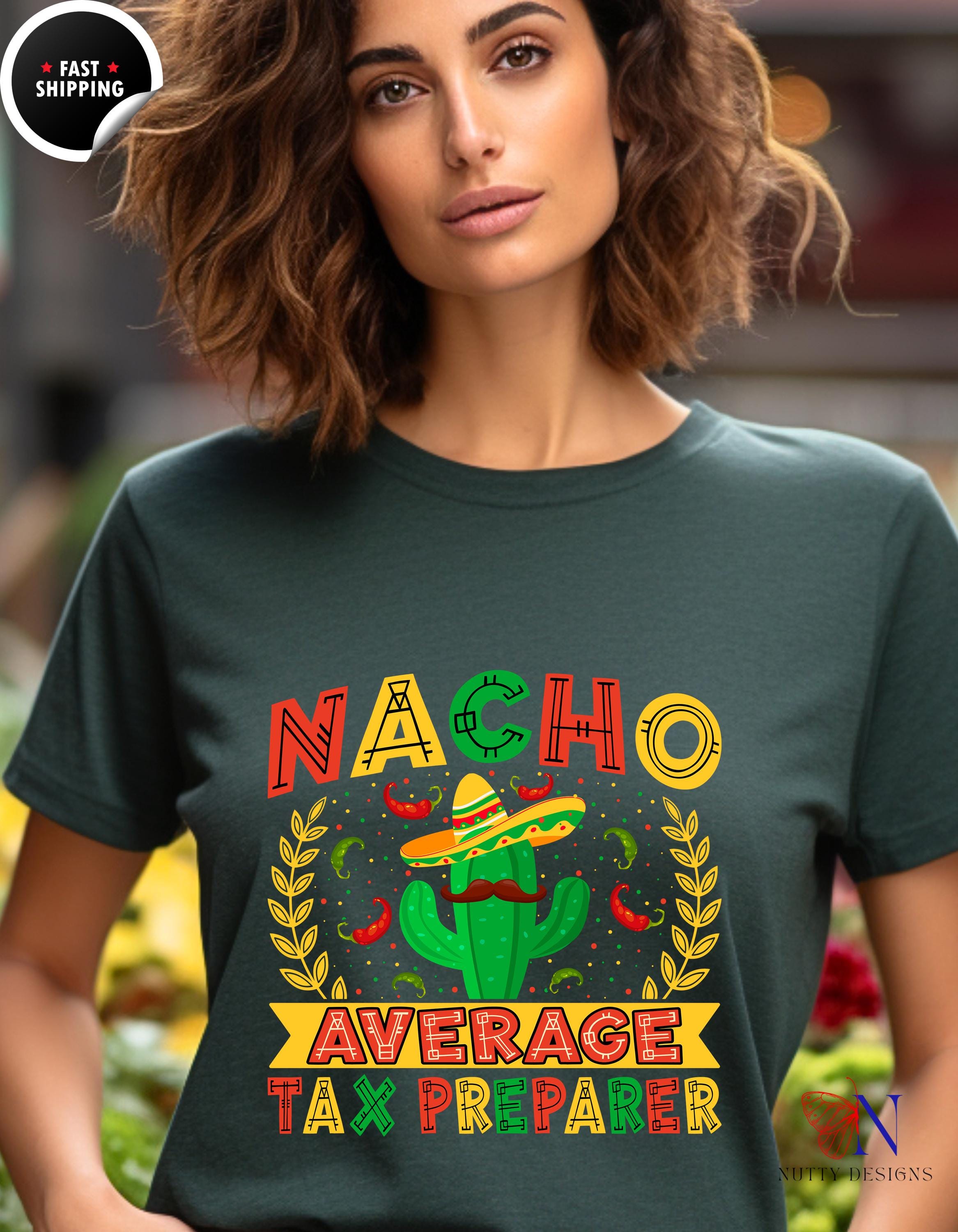 Funny Tax Tee, nacho average shirt for Tax Preparer T-Shirt | Accountant Humor | Taxation Prep apparel, white elephant gift, gift under 20