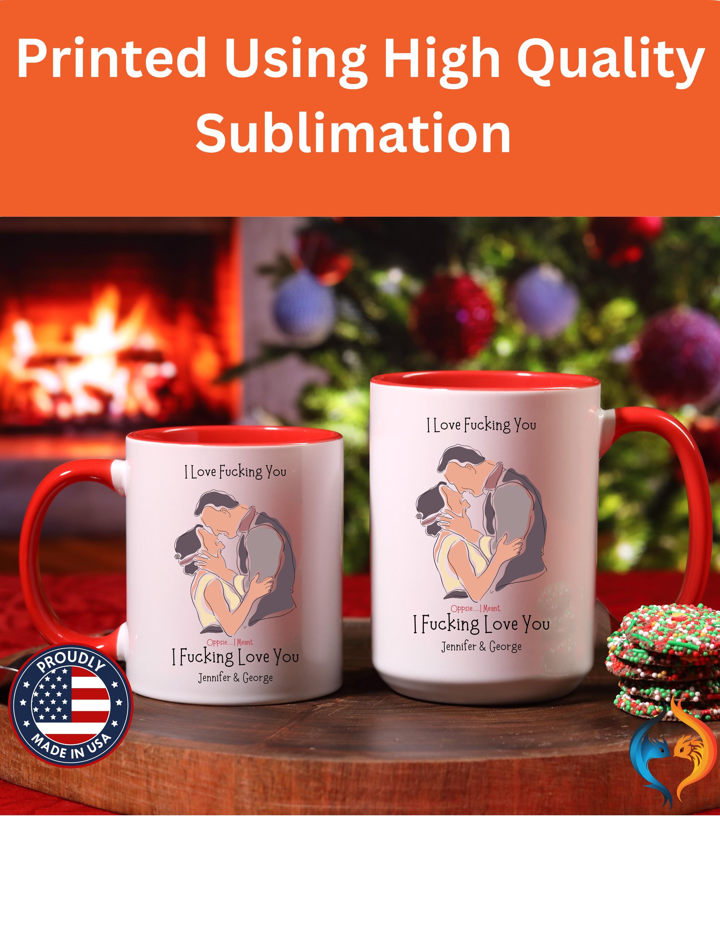 Dirty Valentine Gift, Personalized Mug, I Love Fucking You Accent Cup 11/15oz, Anniversary Wedding Romantic, Couple V-Day Gift Mug