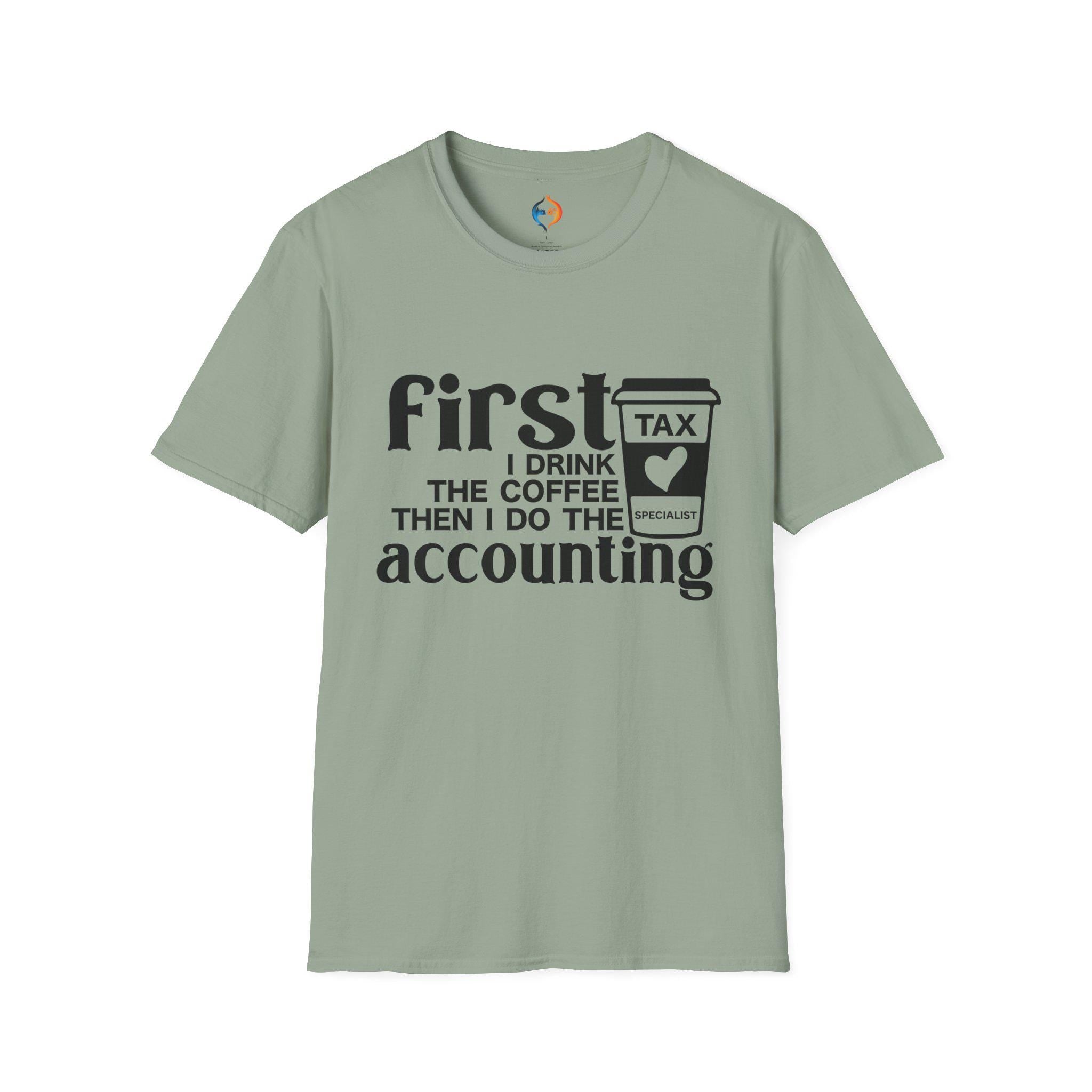 Funny CPA t-shirt, First I Drink The Coffee Then I Do The Accounting, Funny Coffee Loving Accountant, , white elephant gift, gift under 20