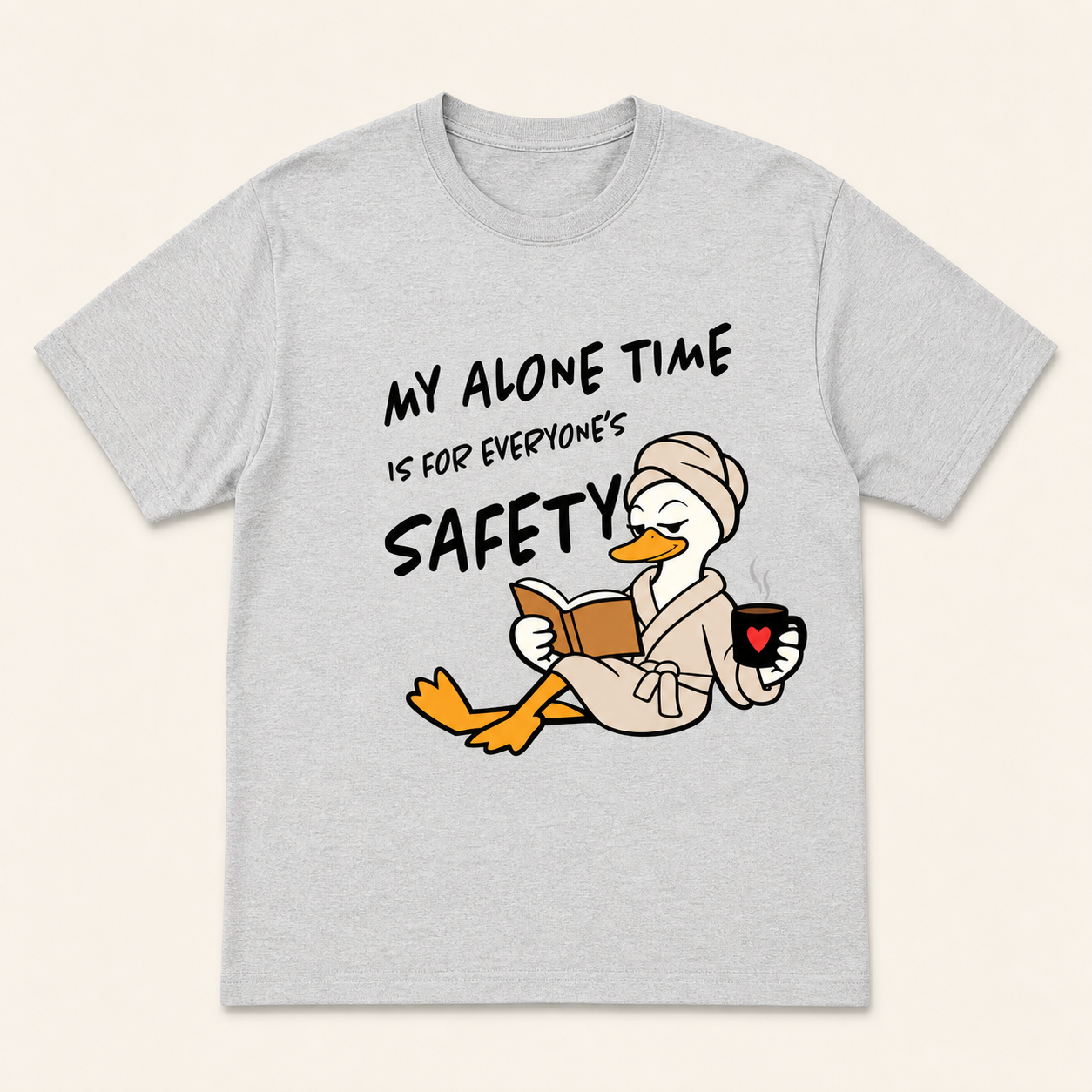 My Alone Time Is for Everyone's Safety silver T-shirt front product image