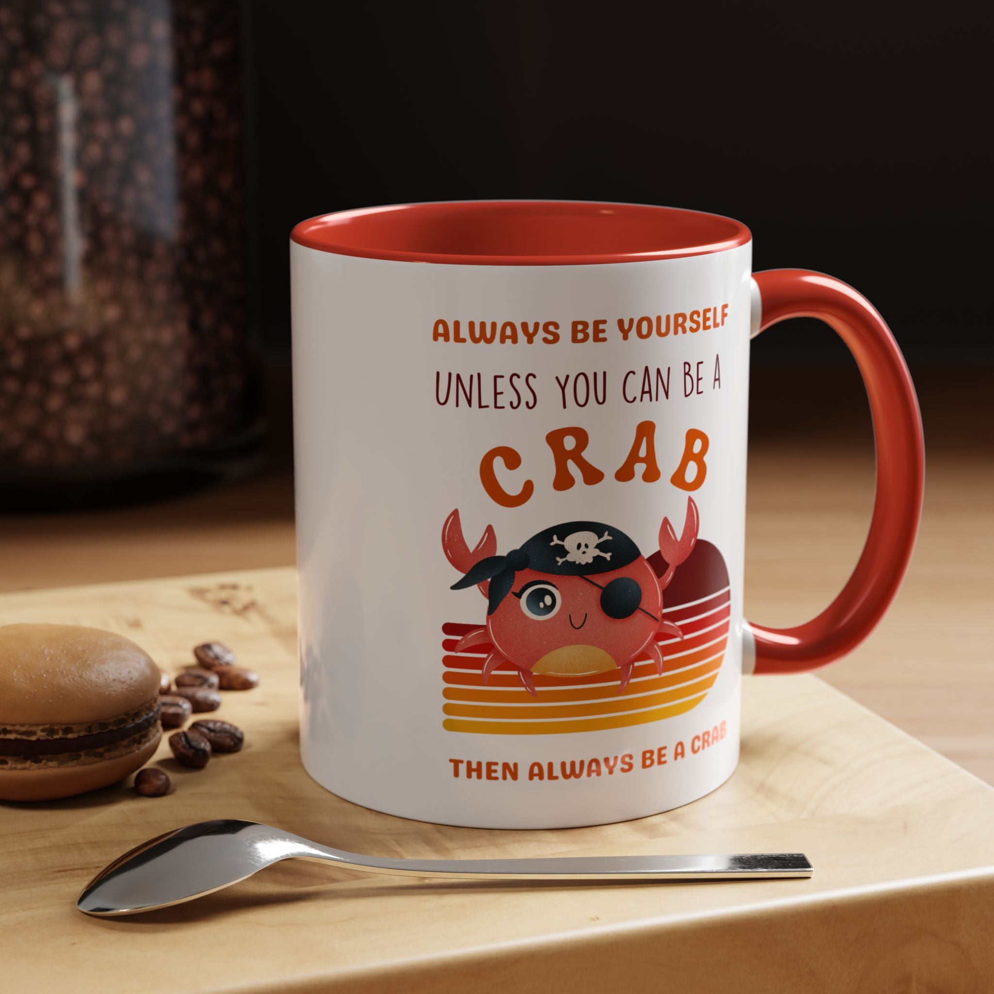 Always Be Yourself Unless You Can Be A Crab Personalized Self Love, Motivational, Positivity Mug, Funny Coffee Cup,  Accent Cup 11/15oz