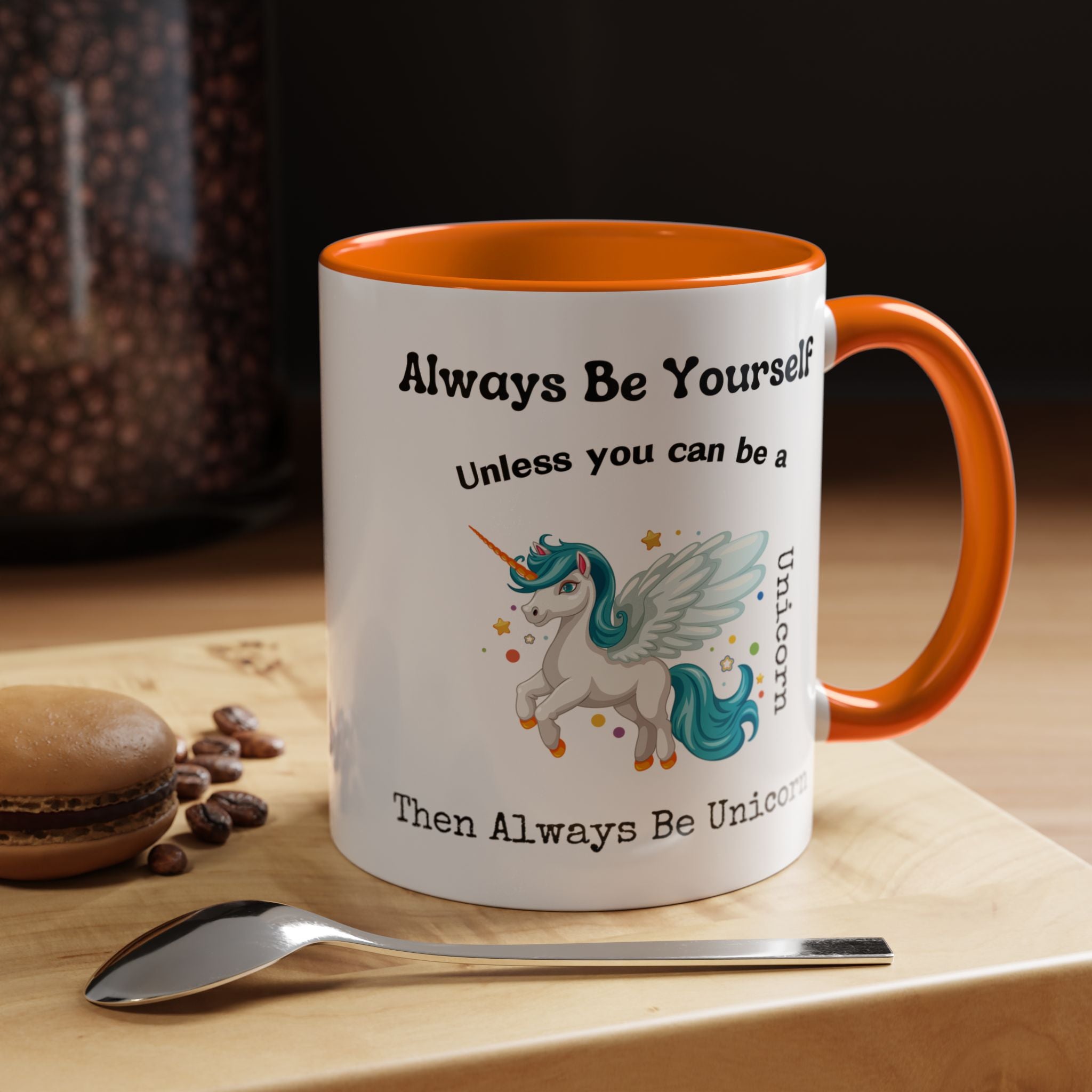 Always Be Yourself Or Be A Unicorn Personalized Self Love, Motivational, Positivity Mug, Funny Coffee Cup,  Accent Cup 11/15oz