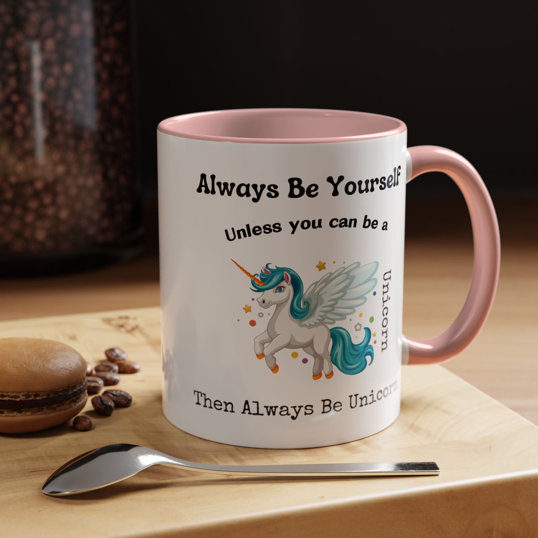 Always Be Yourself Or Be A Unicorn Personalized Self Love, Motivational, Positivity Mug, Funny Coffee Cup,  Accent Cup 11/15oz