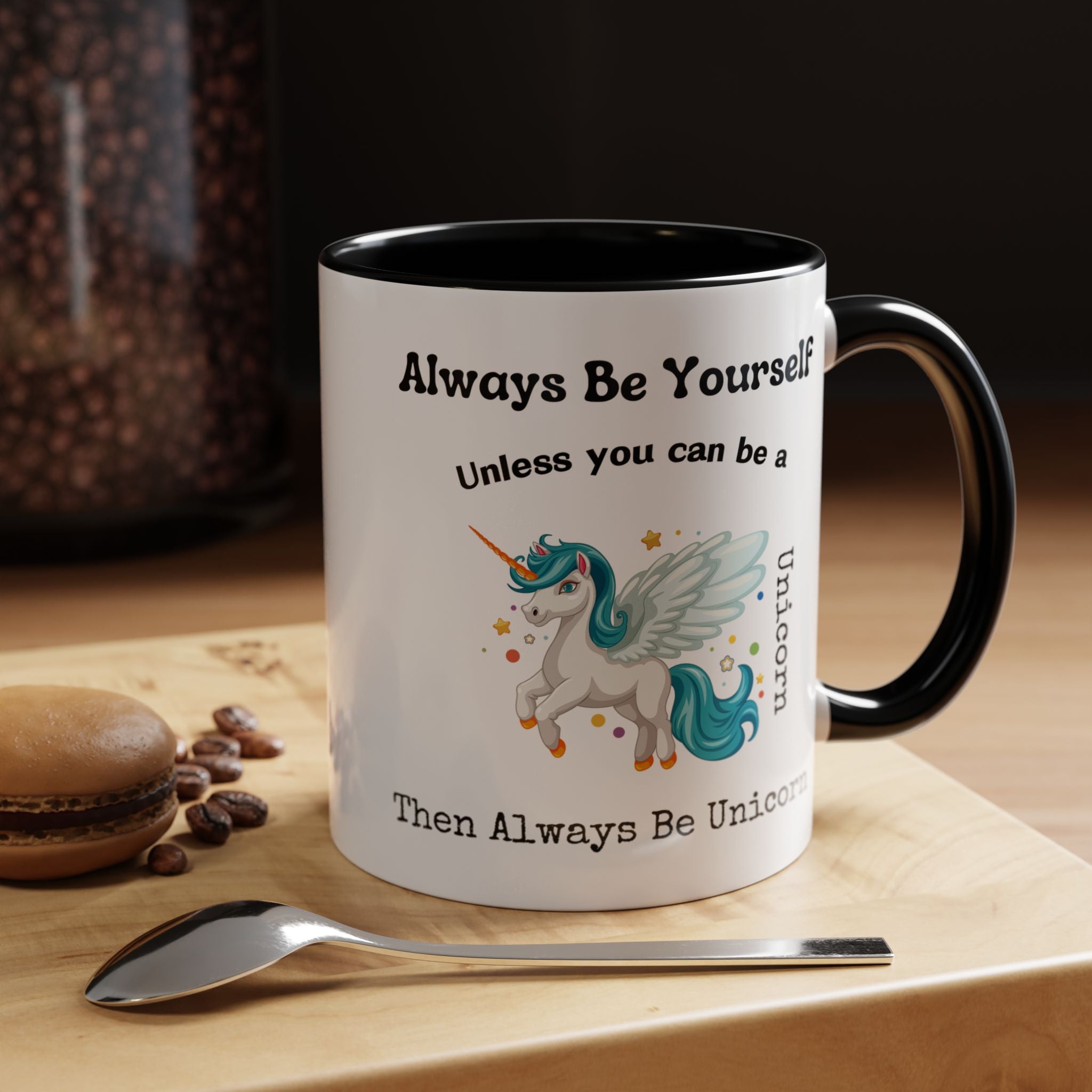 Always Be Yourself Or Be A Unicorn Personalized Self Love, Motivational, Positivity Mug, Funny Coffee Cup,  Accent Cup 11/15oz