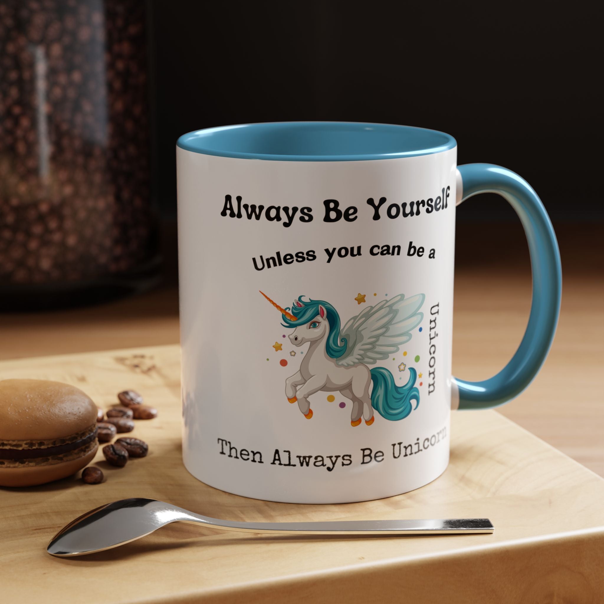Always Be Yourself Or Be A Unicorn Personalized Self Love, Motivational, Positivity Mug, Funny Coffee Cup,  Accent Cup 11/15oz