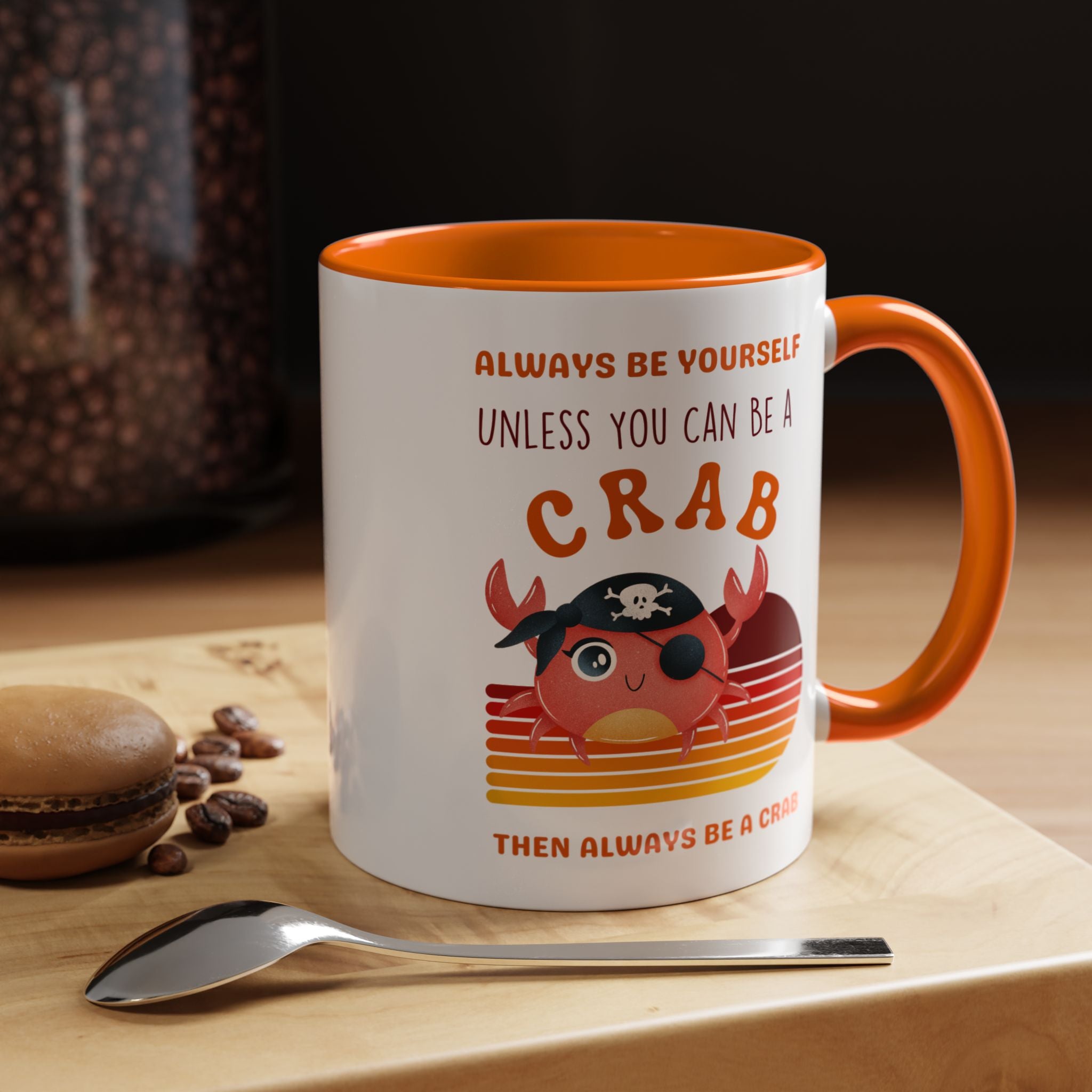 Always Be Yourself Unless You Can Be A Crab Personalized Self Love, Motivational, Positivity Mug, Funny Coffee Cup,  Accent Cup 11/15oz