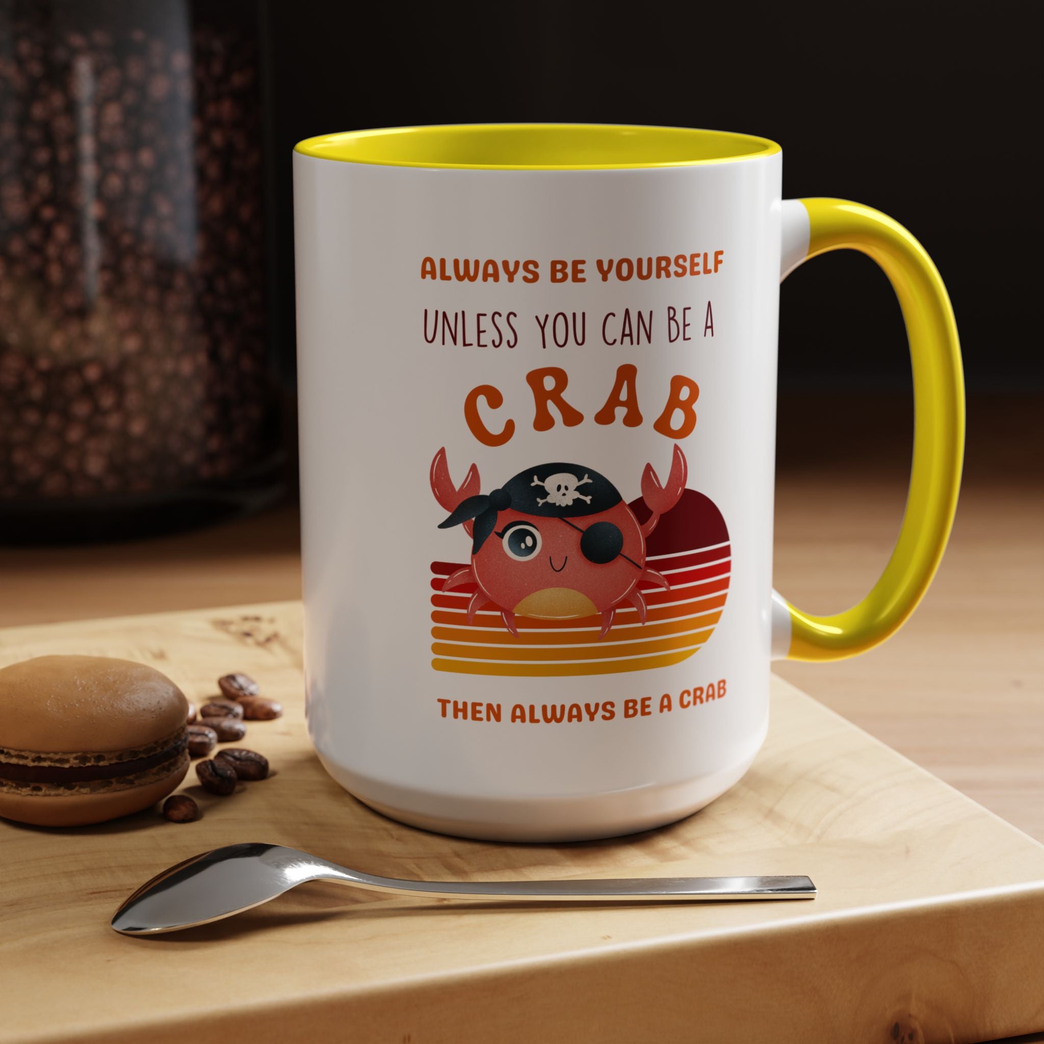 Always Be Yourself Unless You Can Be A Crab Personalized Self Love, Motivational, Positivity Mug, Funny Coffee Cup,  Accent Cup 11/15oz