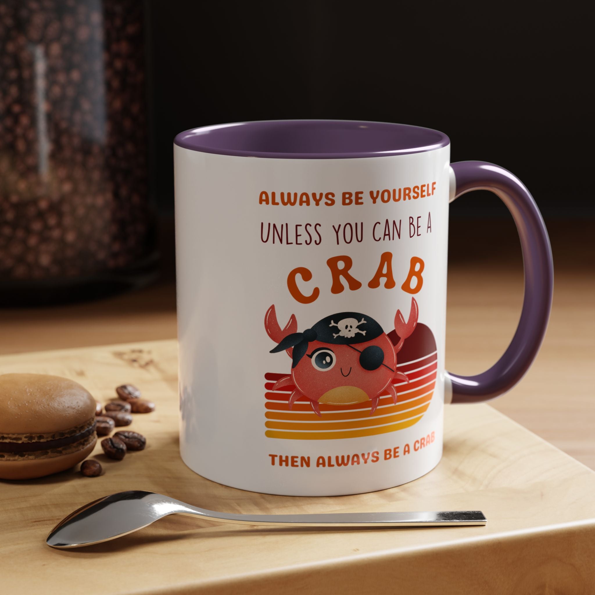 Always Be Yourself Unless You Can Be A Crab Personalized Self Love, Motivational, Positivity Mug, Funny Coffee Cup,  Accent Cup 11/15oz