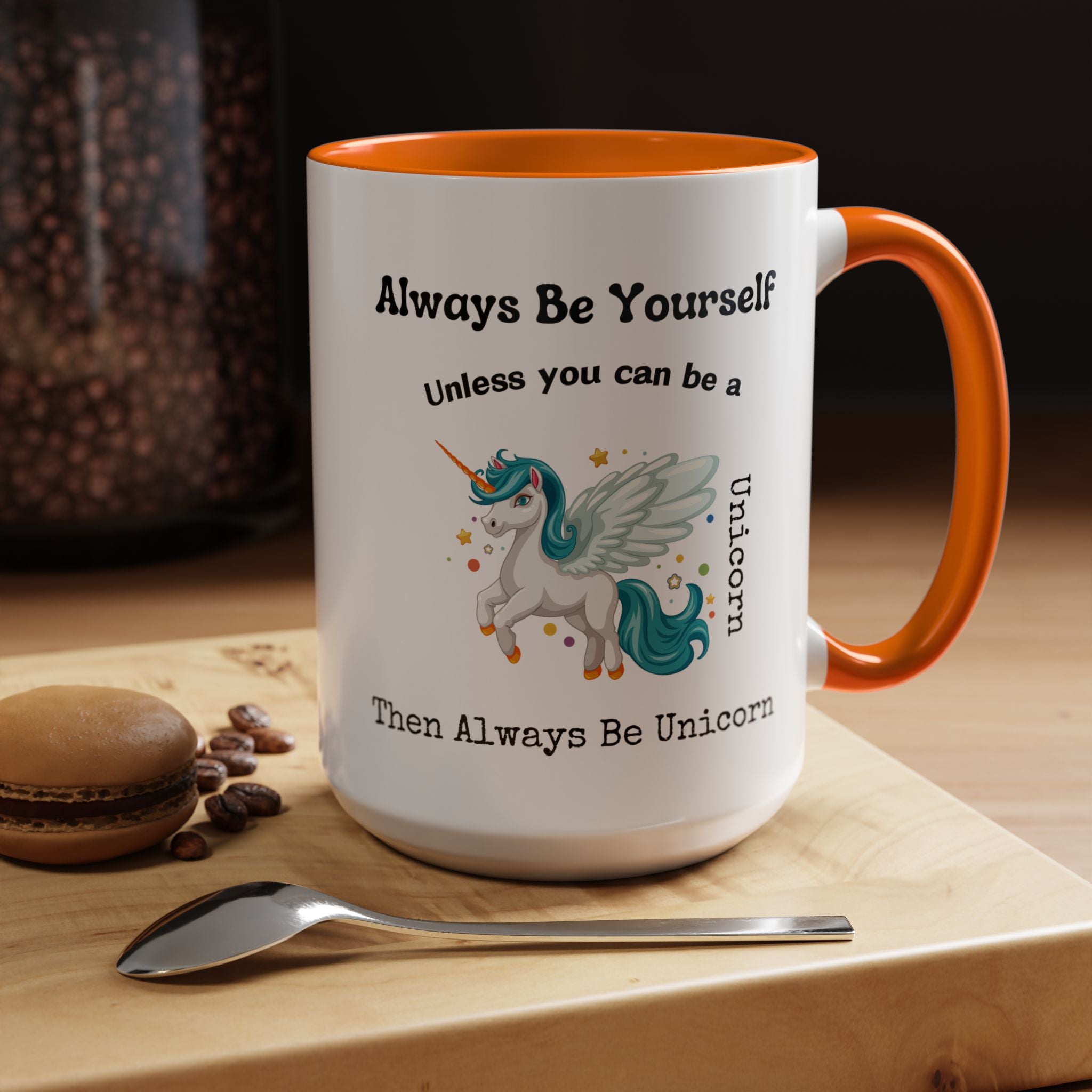Always Be Yourself Or Be A Unicorn Personalized Self Love, Motivational, Positivity Mug, Funny Coffee Cup,  Accent Cup 11/15oz