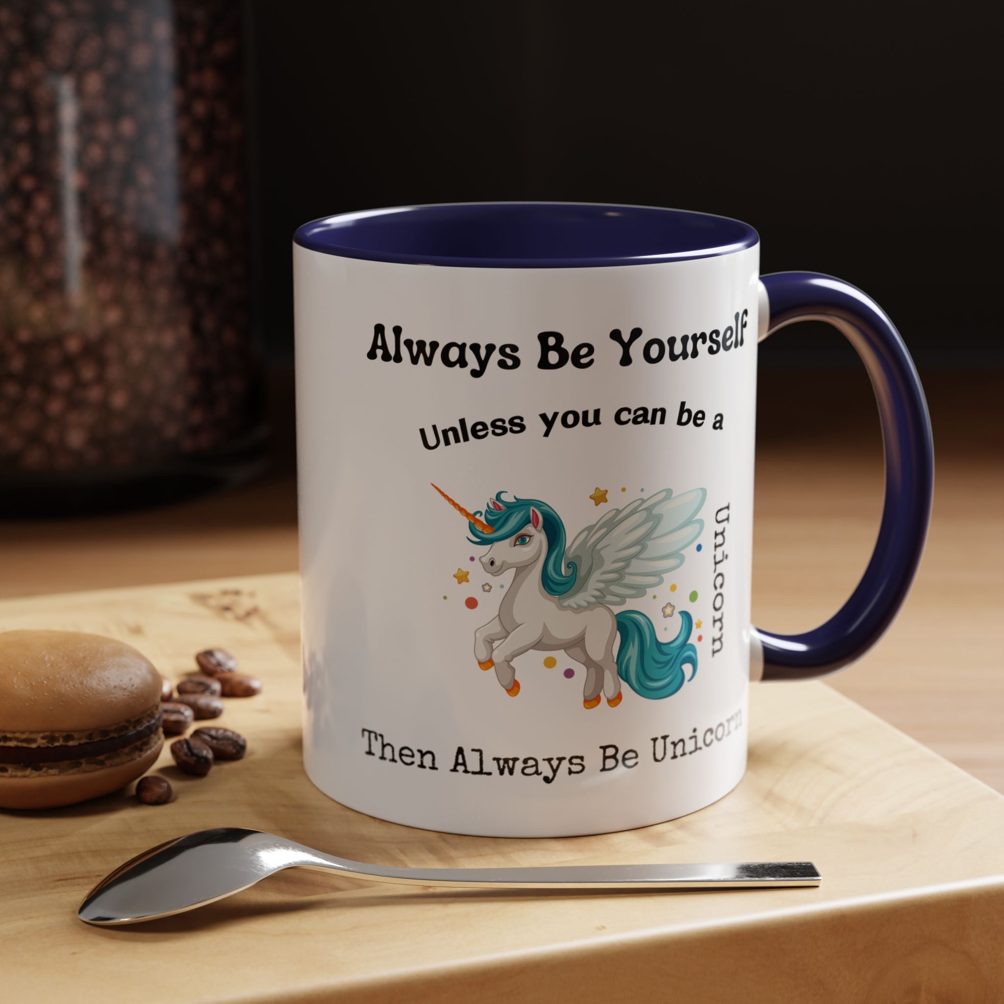 Always Be Yourself Or Be A Unicorn Personalized Self Love, Motivational, Positivity Mug, Funny Coffee Cup,  Accent Cup 11/15oz