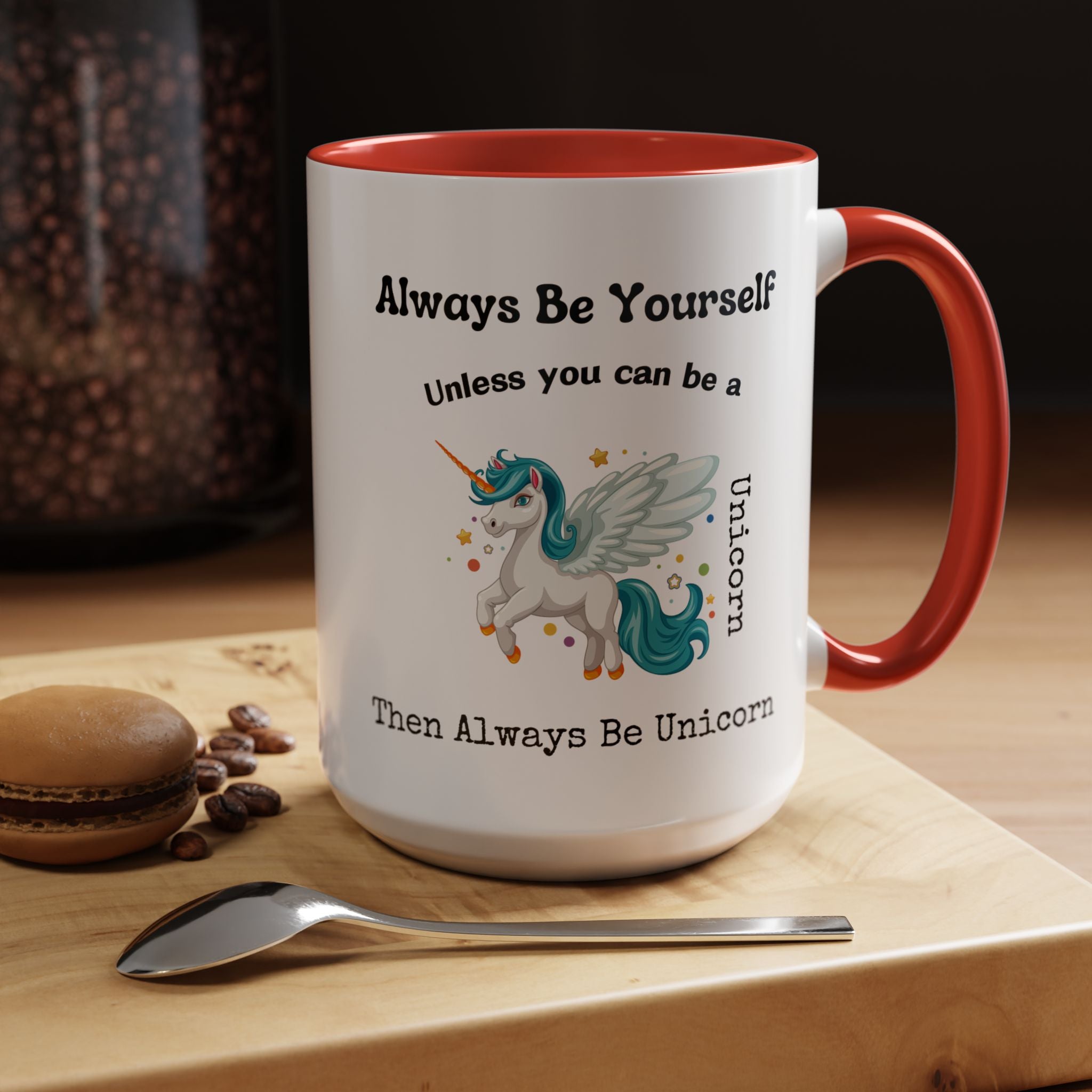 Always Be Yourself Or Be A Unicorn Personalized Self Love, Motivational, Positivity Mug, Funny Coffee Cup,  Accent Cup 11/15oz