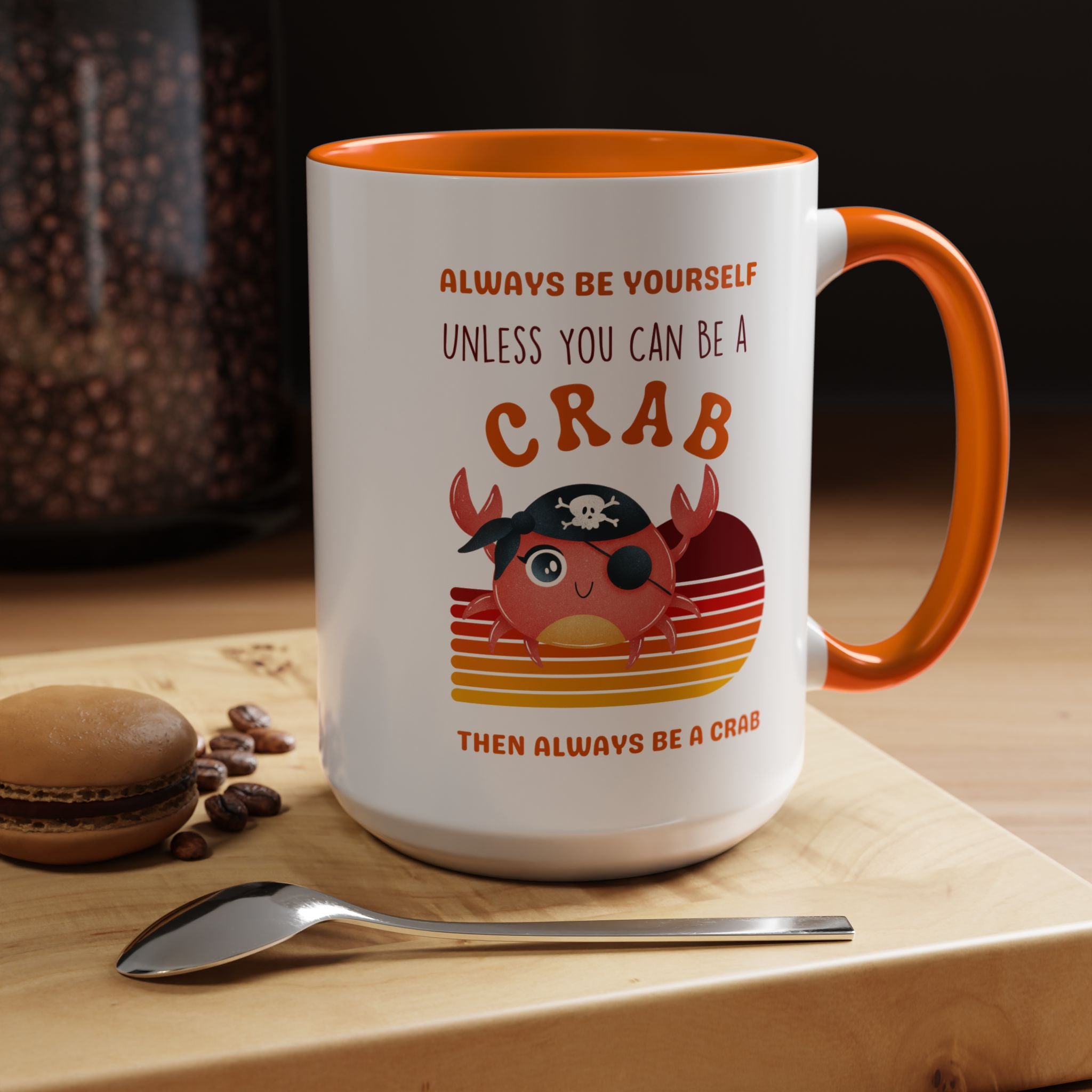 Always Be Yourself Unless You Can Be A Crab Personalized Self Love, Motivational, Positivity Mug, Funny Coffee Cup,  Accent Cup 11/15oz