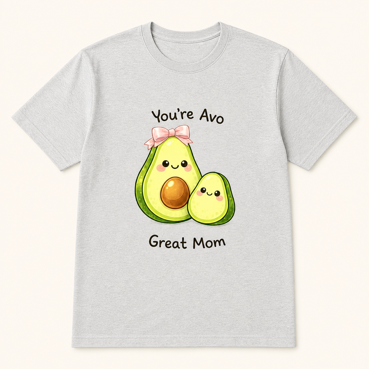 You're Avo Great Mom silver T-shirt front product image