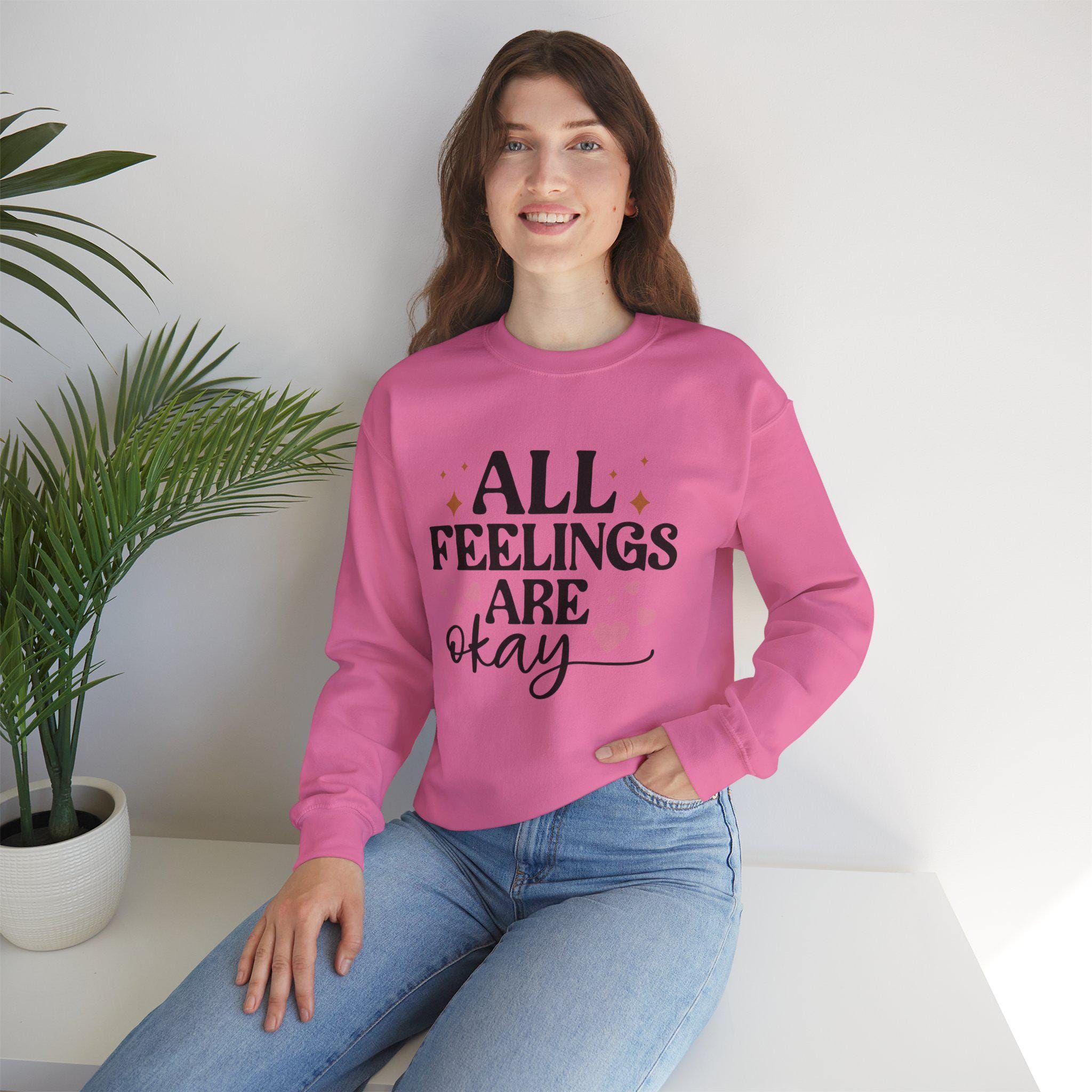 All Feelings Are Okay Cute Sweatshirt | Cozy Graphic Pullover | Positive Vibes Apparel | Gift for Her