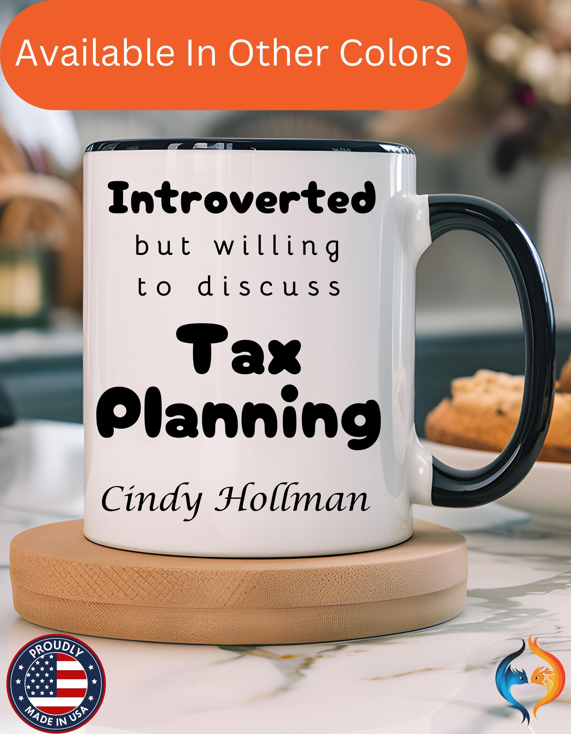 Funny Coffee Mug, Introverted But Willing To Discuss Tax Planning Personalized Accent Mug 11 & 15oz Gift for Accountants, Tax Planners, CPAs