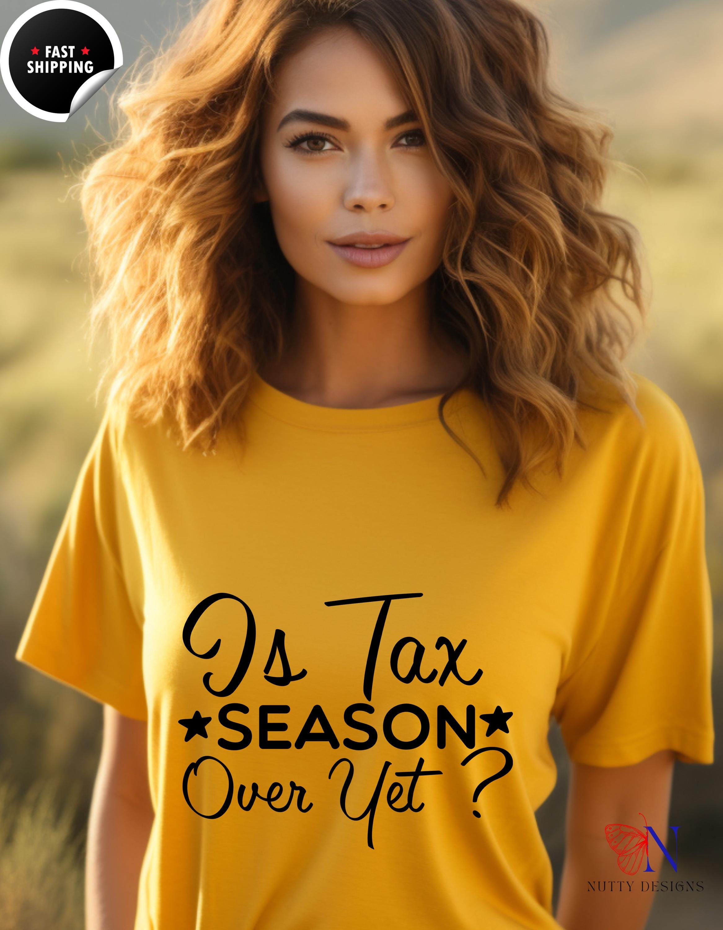 Funny Taxation T-Shirt | Is Tax Season Over Yet? | Gift for CPAs & Accountants | Humorous Accountant Apparel, white elephant gift,