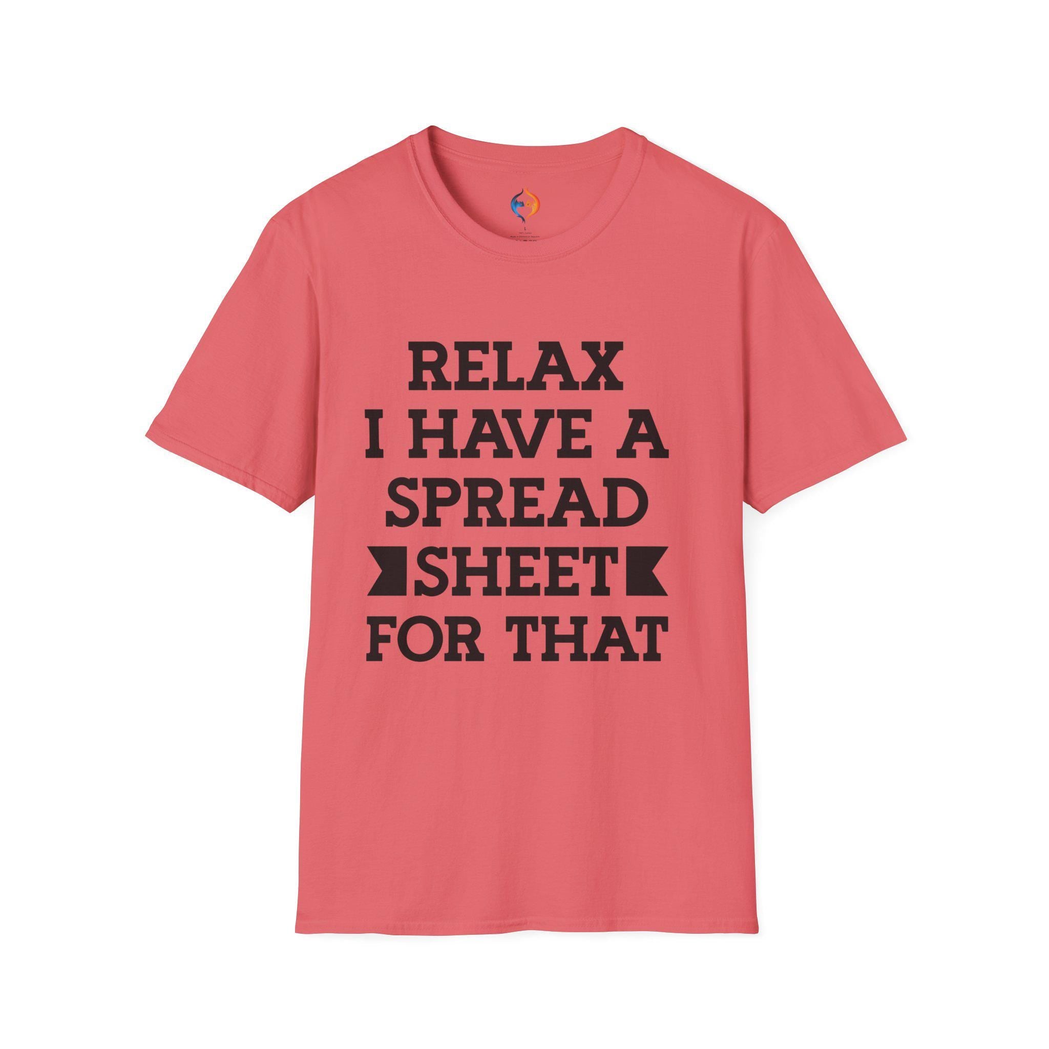 Funny t-shirt, Relax I Have A Spread Sheet For That Tee, Perfect for CPA, Accountant, Tax Professionals, white elephant gift, gift under 20