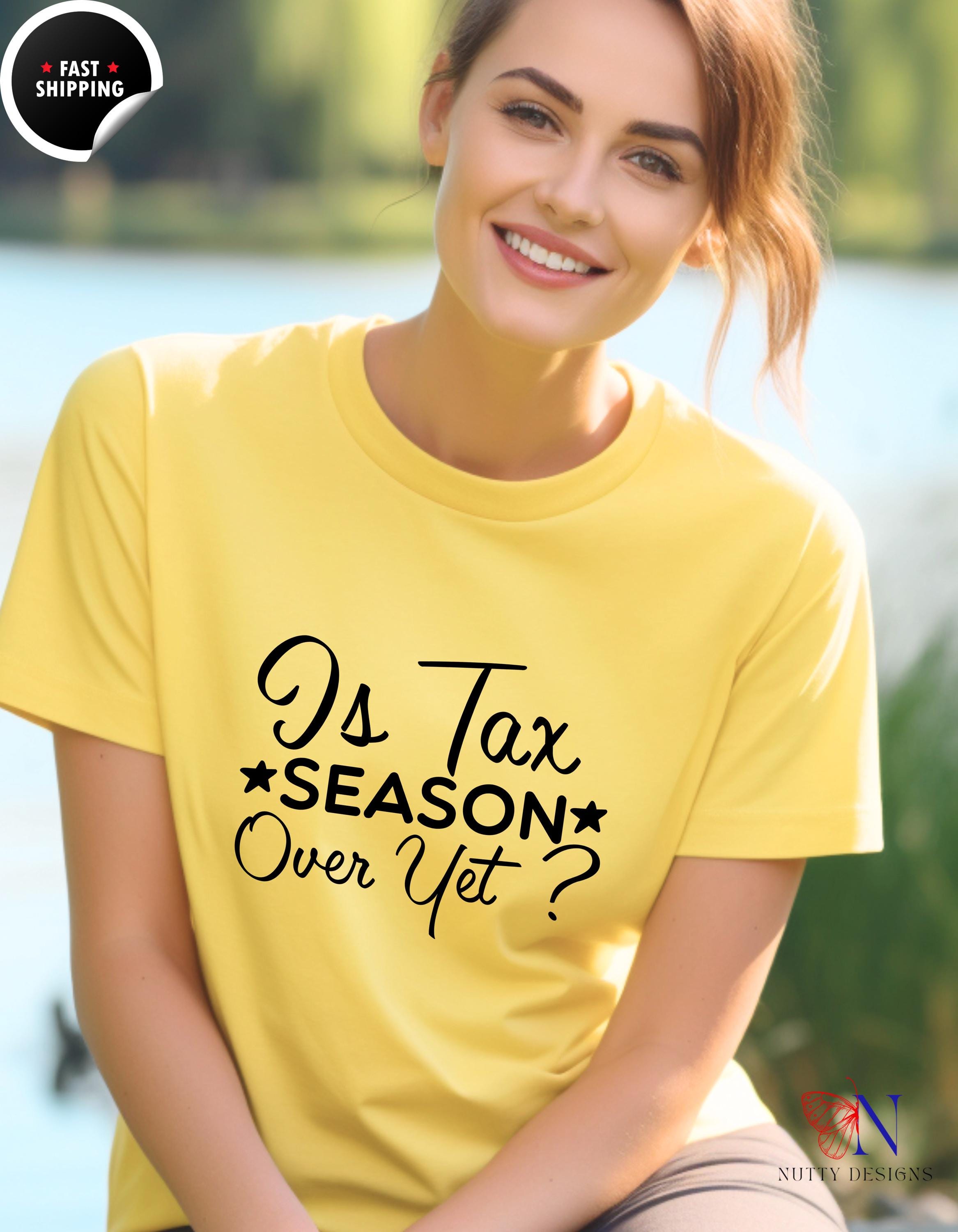 Funny Taxation T-Shirt | Is Tax Season Over Yet? | Gift for CPAs & Accountants | Humorous Accountant Apparel, white elephant gift,