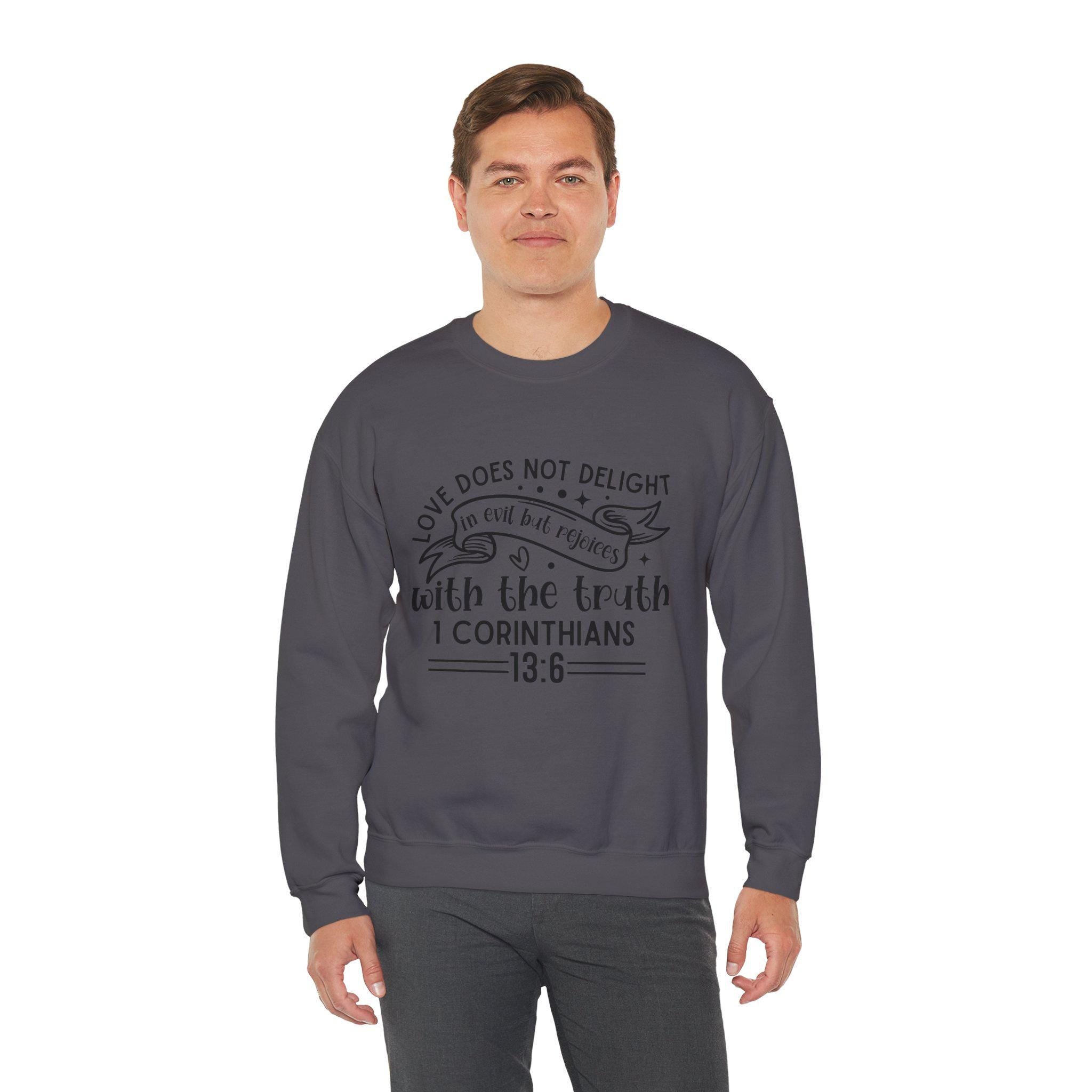 Christian Apparel, Faith Based Apparel Sweatshirt | Love Does Not Delight in Evil But Rejoices with the Truth | Inspirational Christian Gift