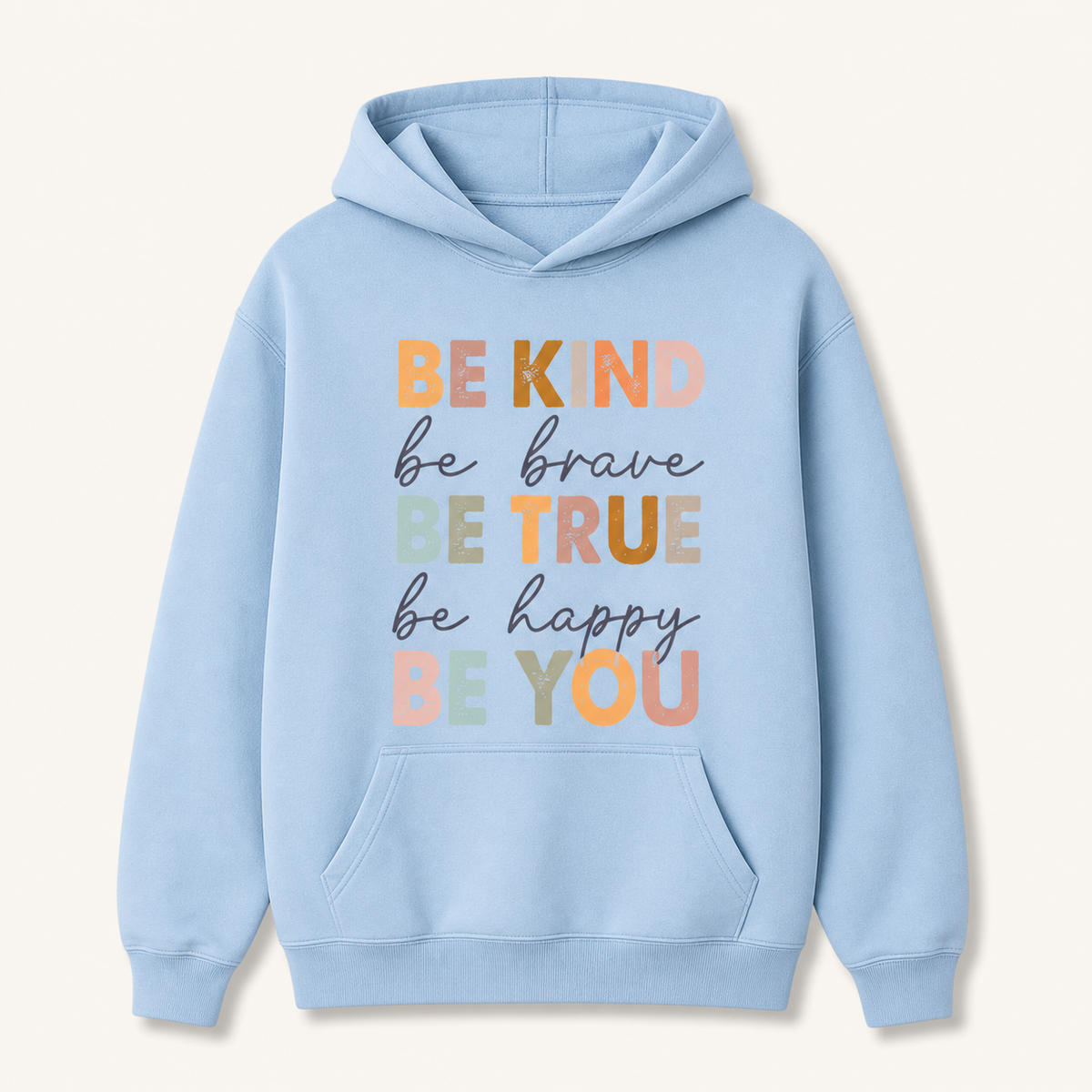 Be Kind Be Brave Be True hoodie in Light Blue