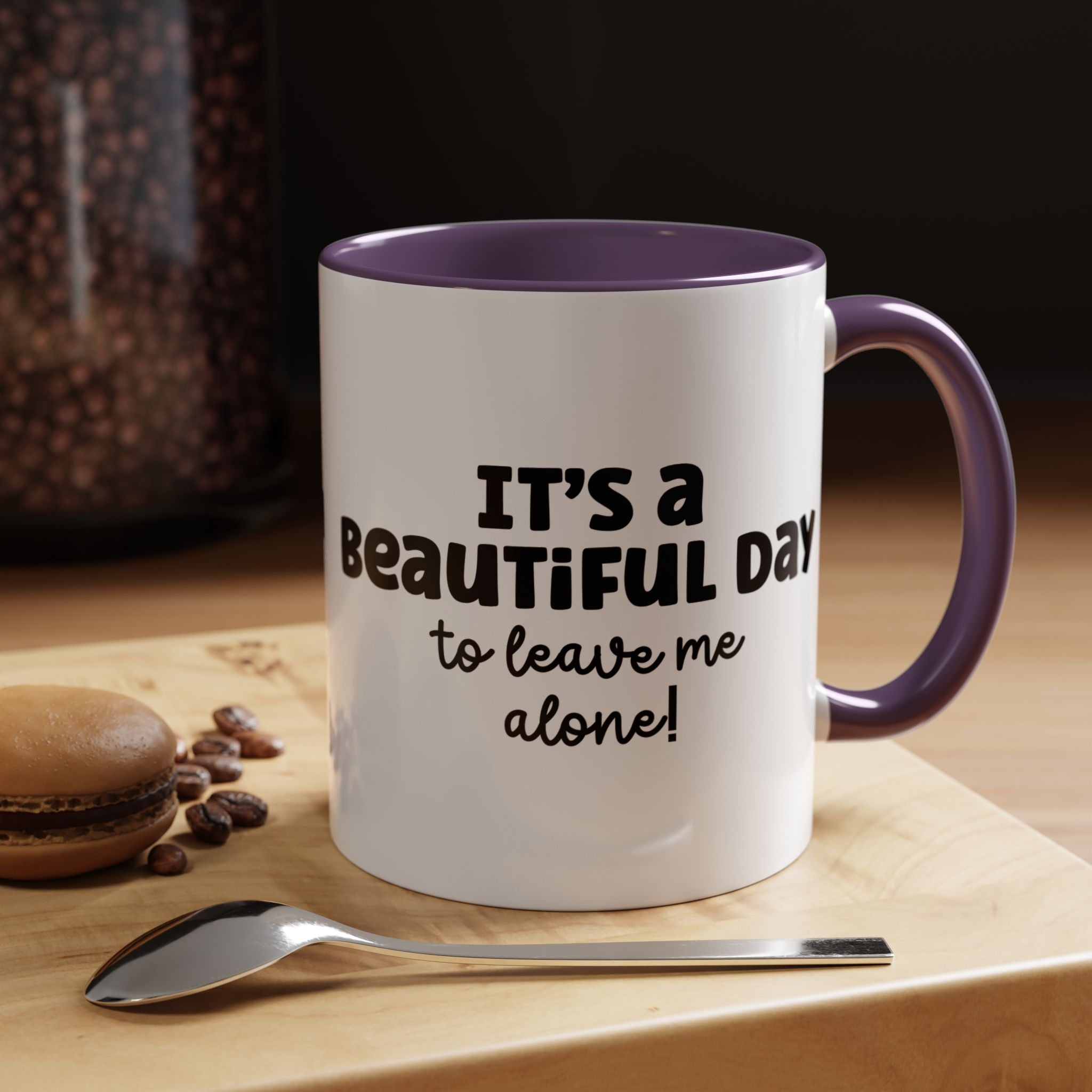 Its a Beautiful Day | Funny Coffee Mug, Sarcastic Tea Cup, Unique Gift Idea