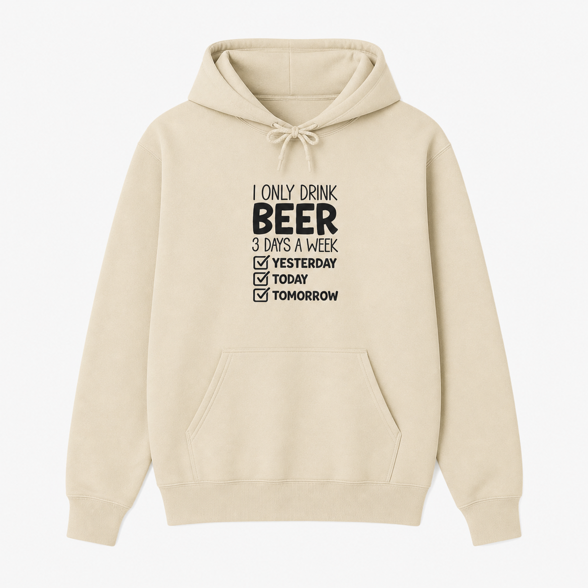 I Only Drink Beer 3 Days a Week checklist graphic sand hoodie front product image