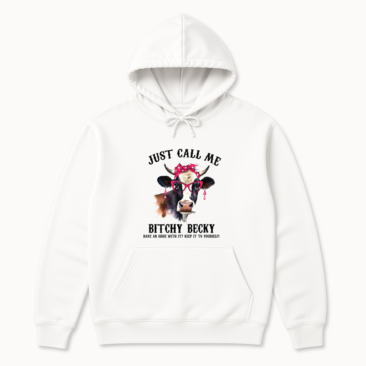 Just Call Me Bitchy Becky funny cow graphic white hoodie front product image