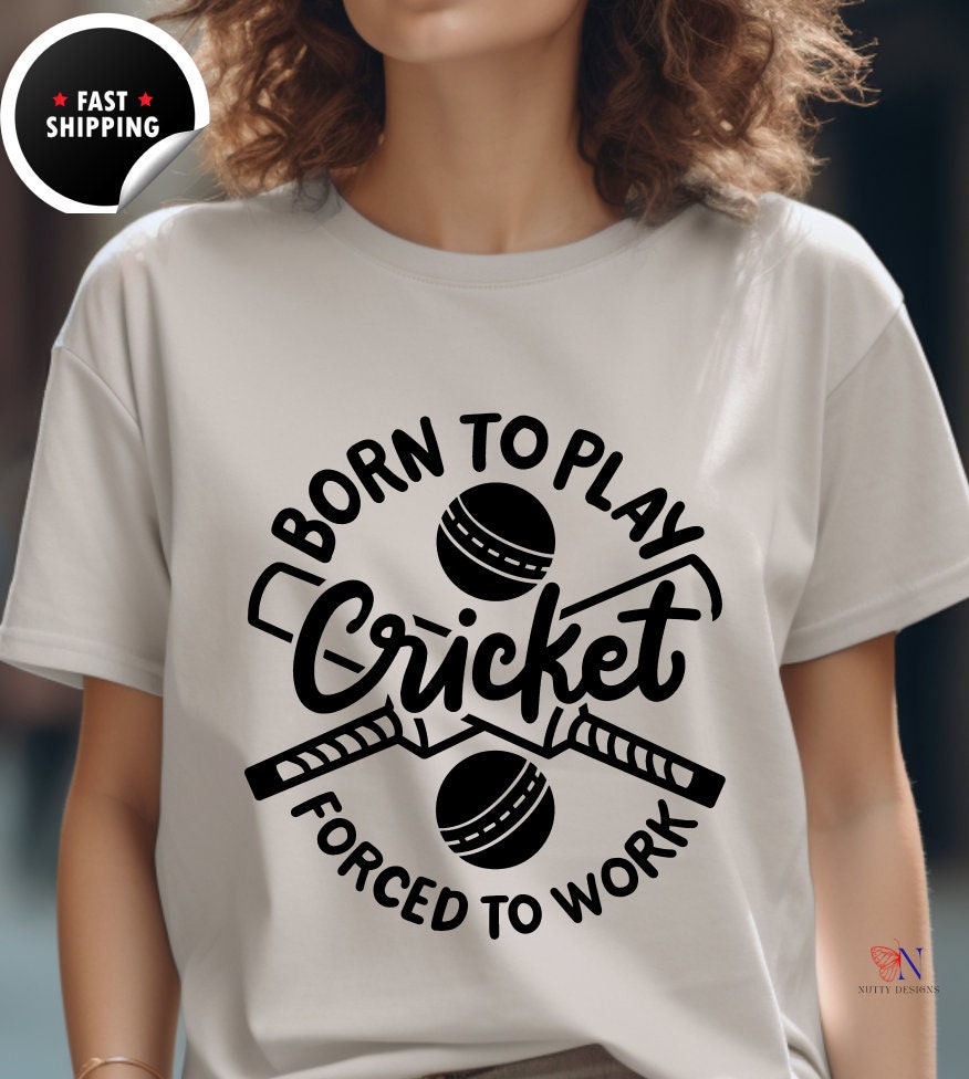 Born To Play Cricket Forced To Work Unique Cricket Lover Ipl T20 Wo...