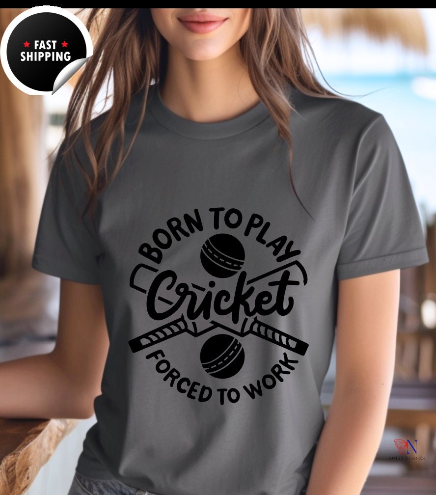 Born To Play Cricket Forced To Work Unique Cricket Lover Ipl T20 Wo...